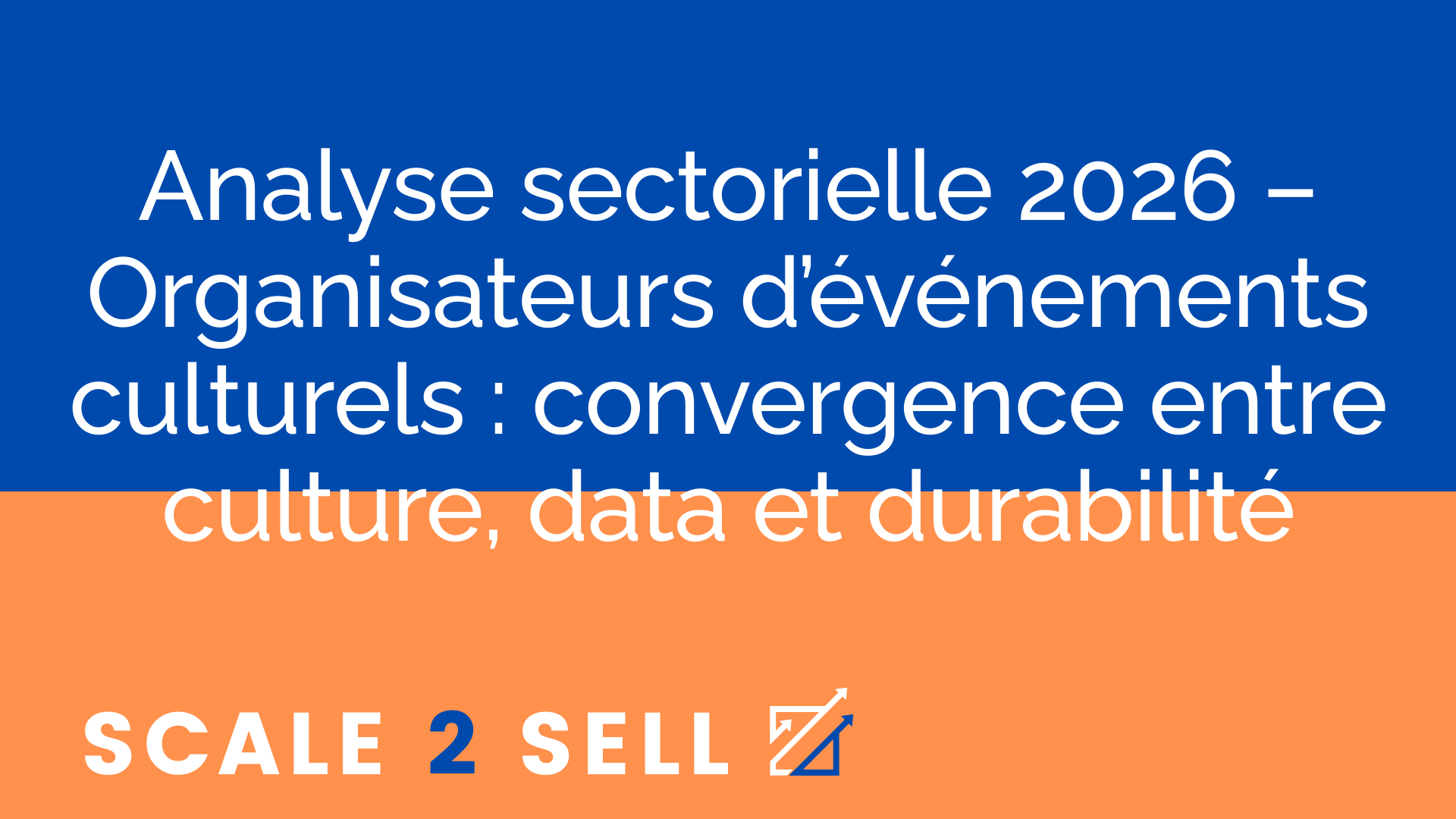 Analyse sectorielle 2026 – Organisateurs d’événements culturels : convergence entre culture, data et durabilité