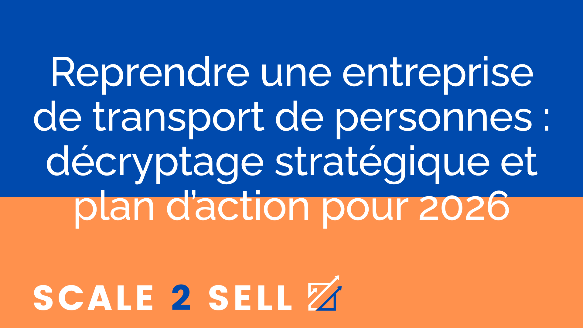 Reprendre une entreprise de transport de personnes : décryptage stratégique et plan d’action pour 2026
