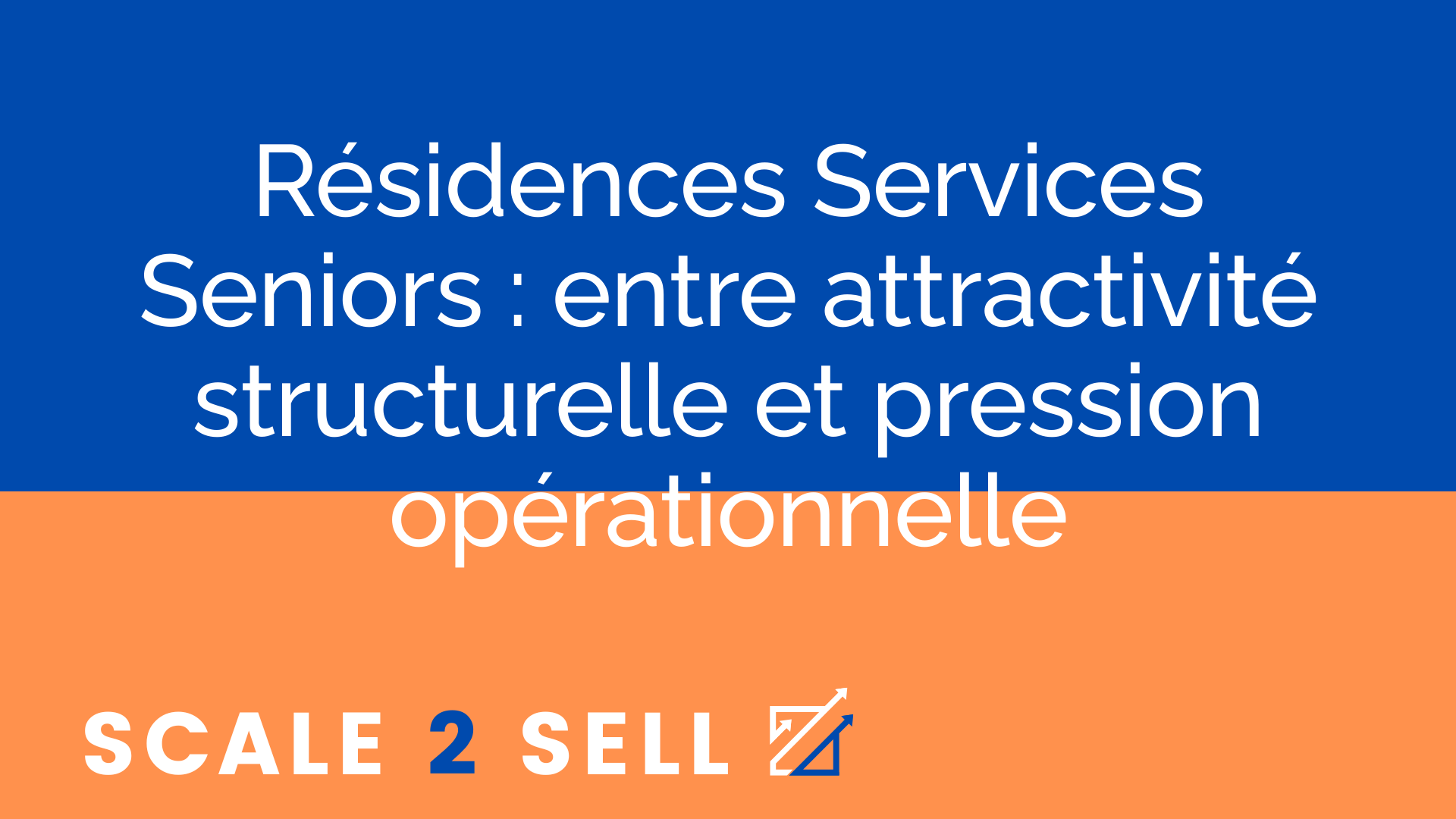 Résidences Services Seniors : entre attractivité structurelle et pression opérationnelle