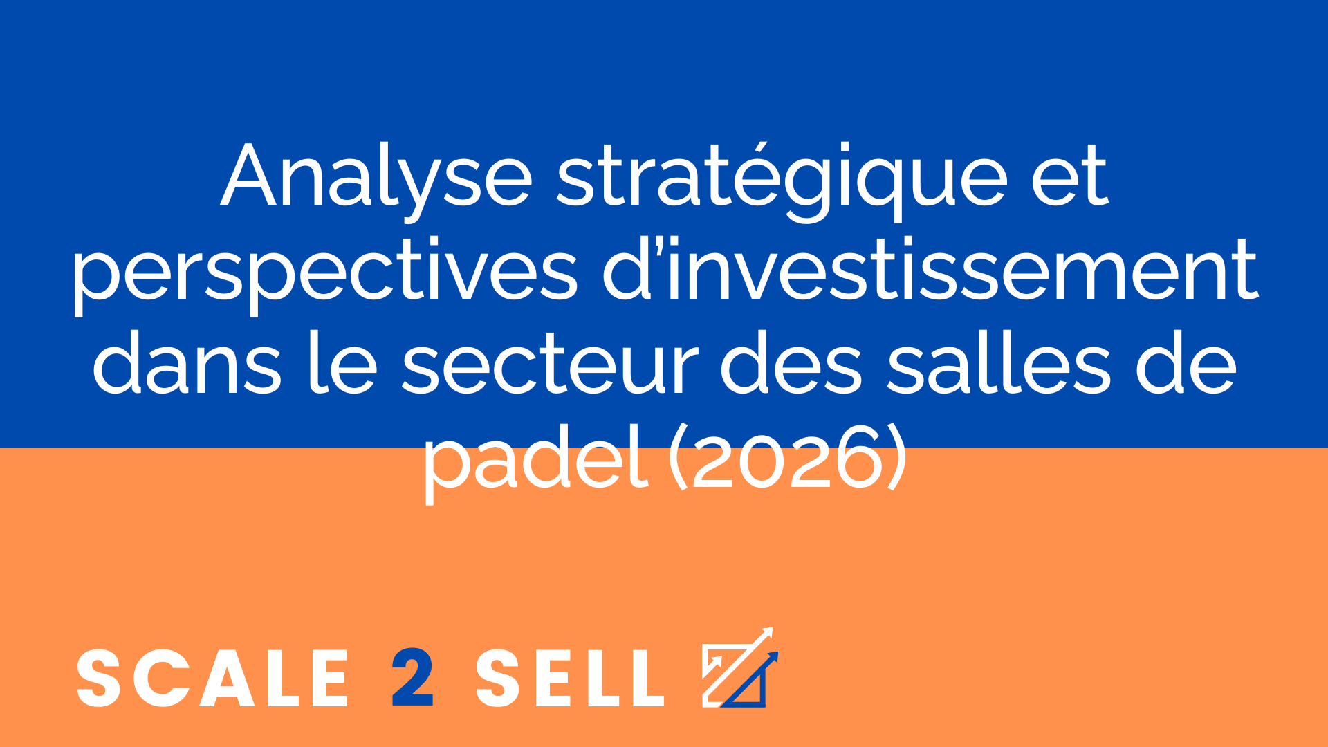 Analyse stratégique et perspectives d’investissement dans le secteur des salles de padel (2026)