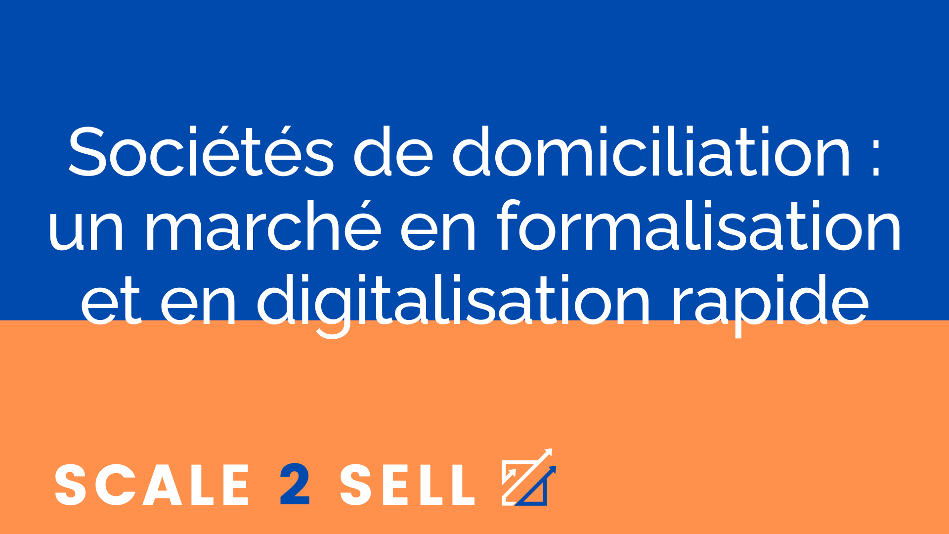 Sociétés de domiciliation : un marché en formalisation et en digitalisation rapide