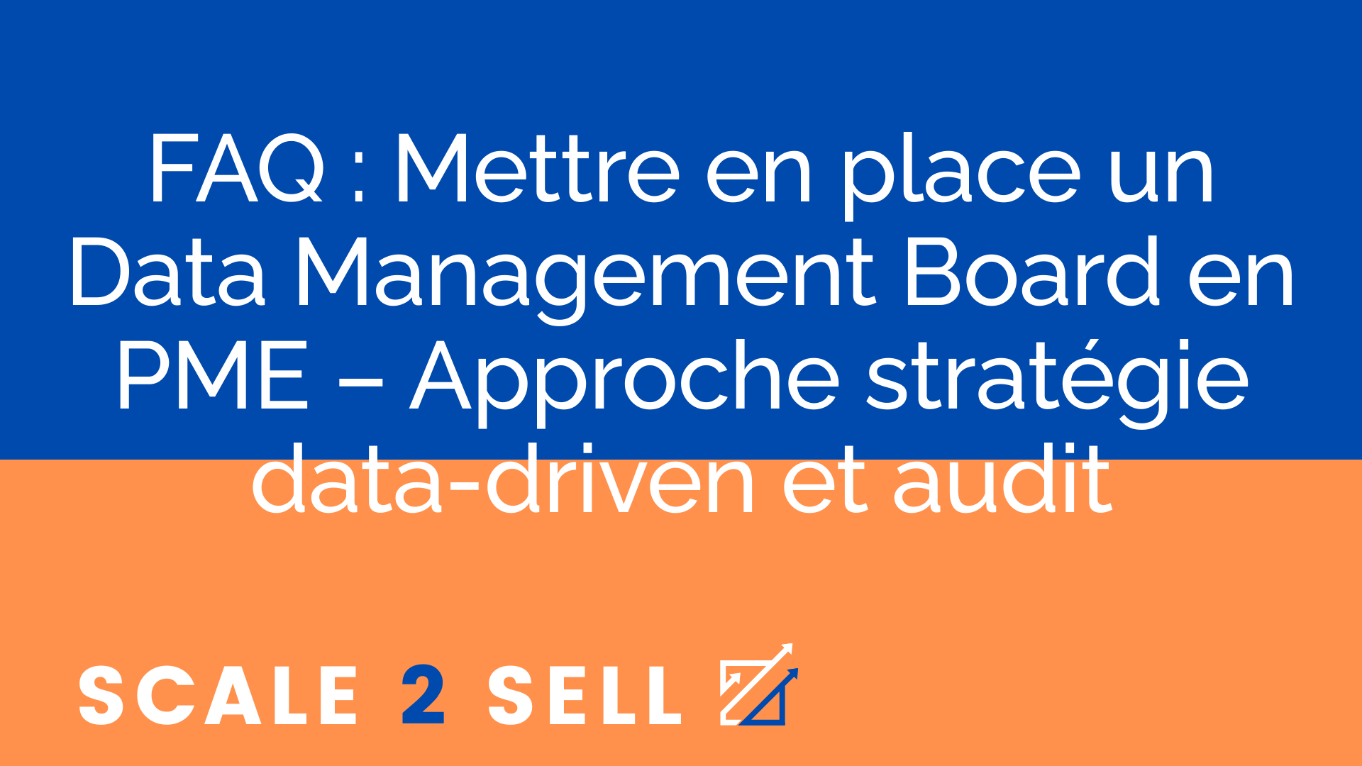 FAQ : Mettre en place un Data Management Board en PME – Approche stratégie data-driven et audit