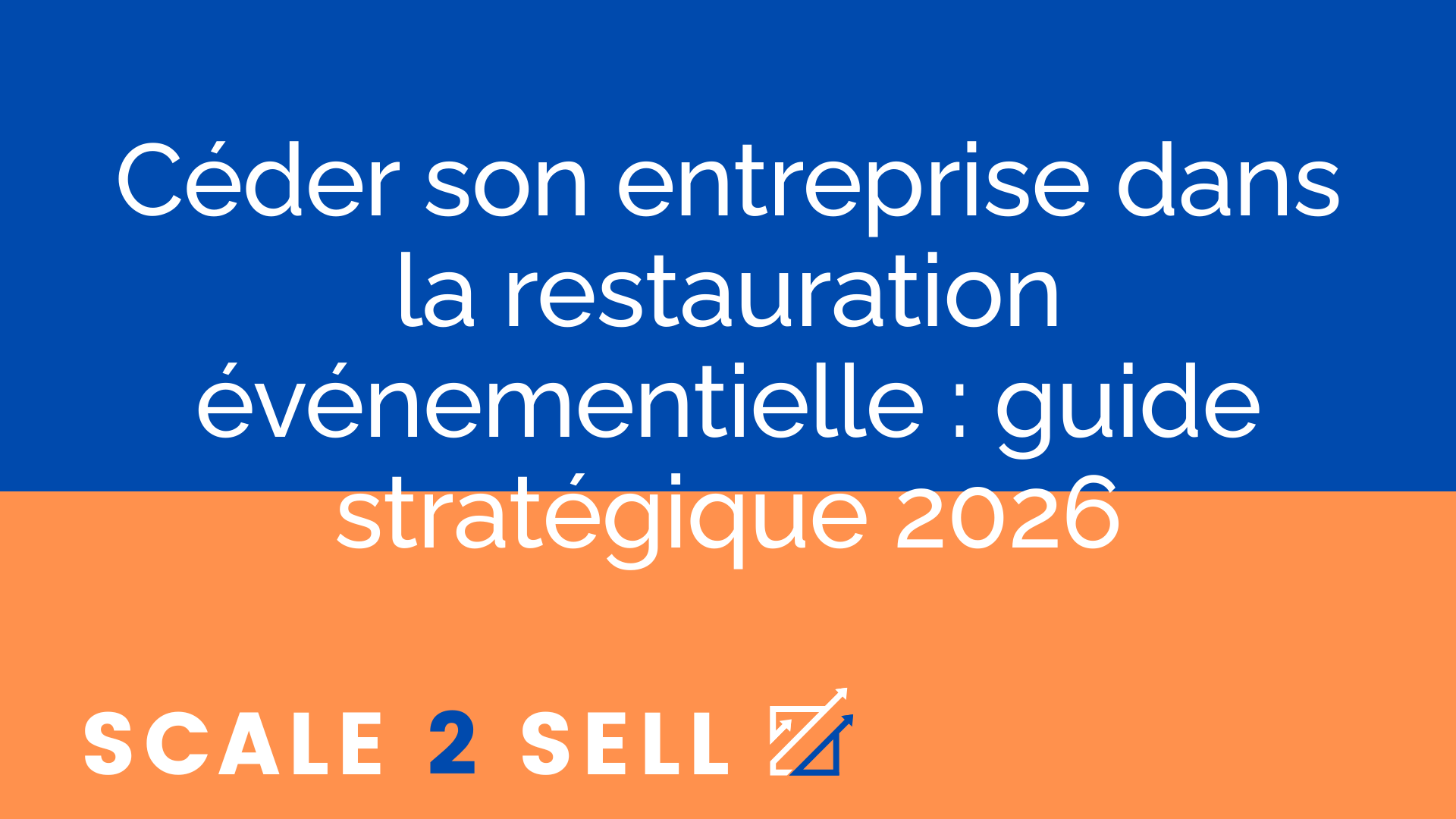 Céder son entreprise dans la restauration événementielle : guide stratégique 2026