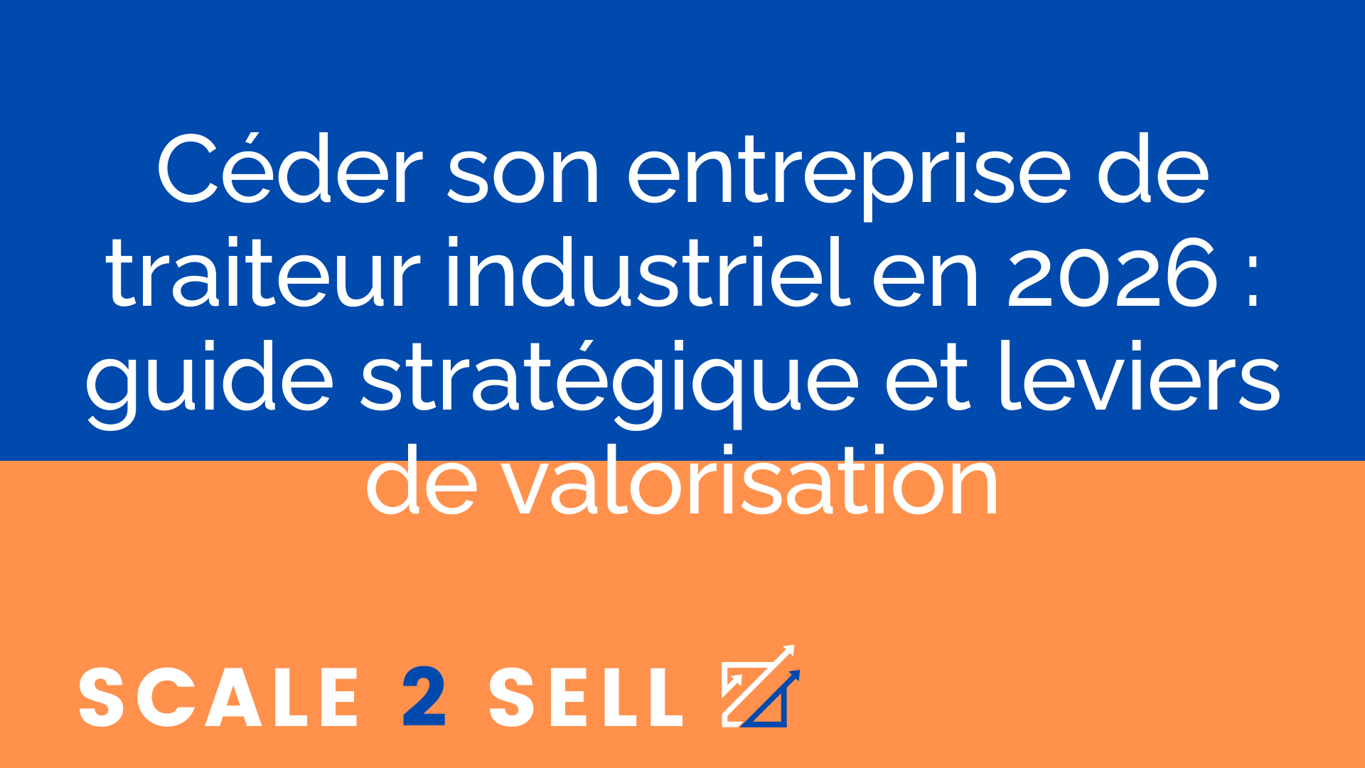 Céder son entreprise de traiteur industriel en 2026 : guide stratégique et leviers de valorisation