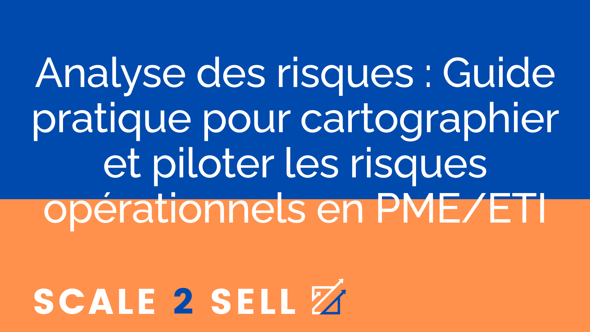 Analyse des risques : Guide pratique pour cartographier et piloter les risques opérationnels en PME/ETI