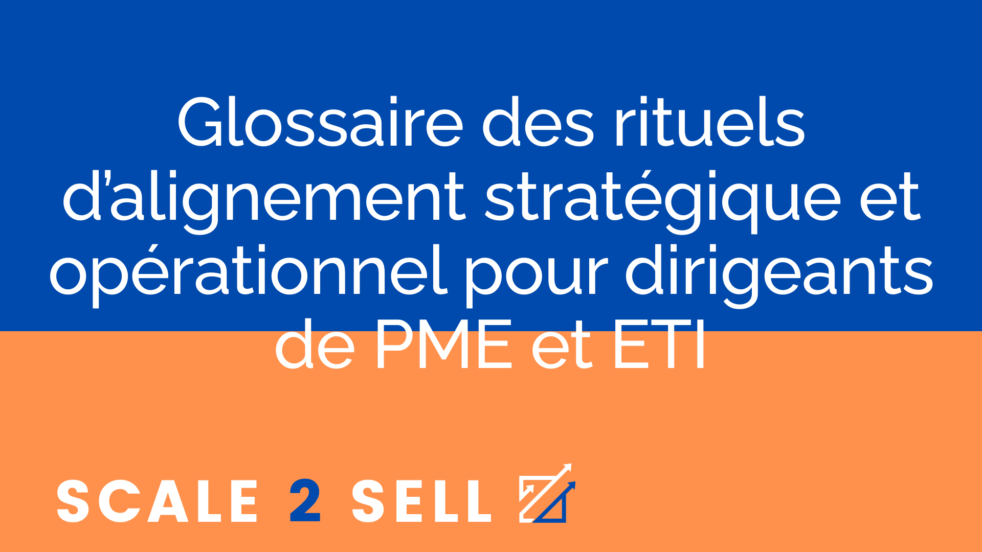 Glossaire des rituels d’alignement stratégique et opérationnel pour dirigeants de PME et ETI