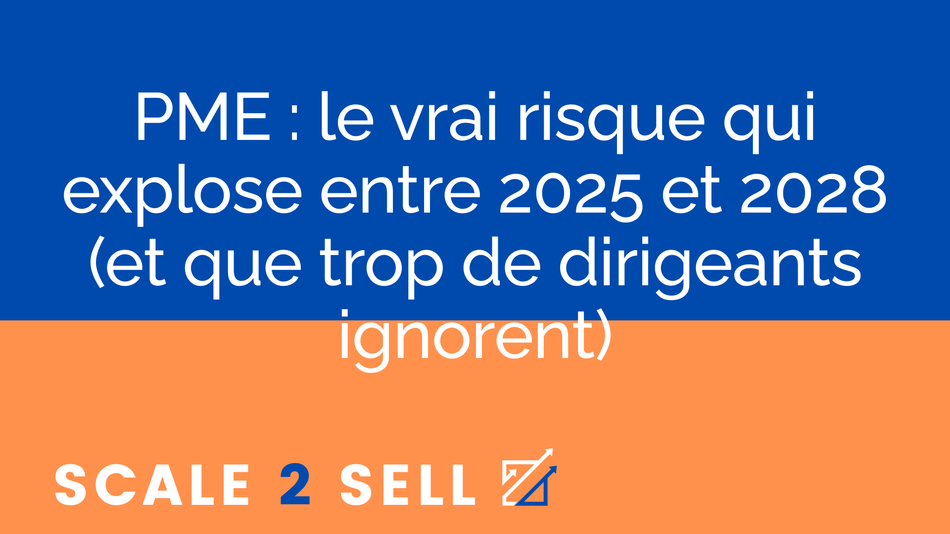 PME : le vrai risque qui explose entre 2025 et 2028 (et que trop de dirigeants ignorent)