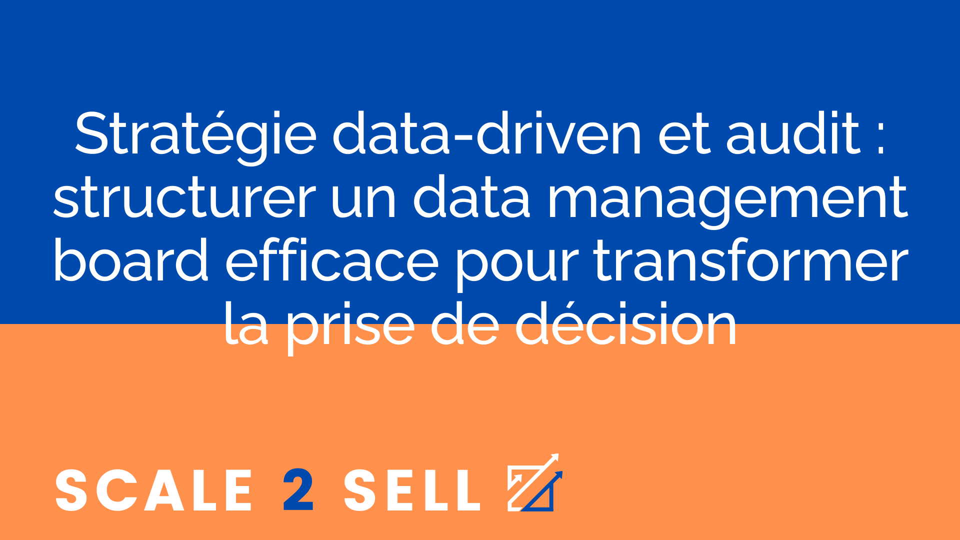 Stratégie data-driven et audit : structurer un data management board efficace pour transformer la prise de décision