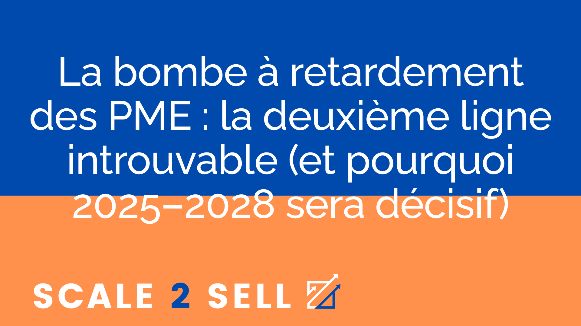 La bombe à retardement des PME : la deuxième ligne introuvable (et pourquoi 2025–2028 sera décisif)