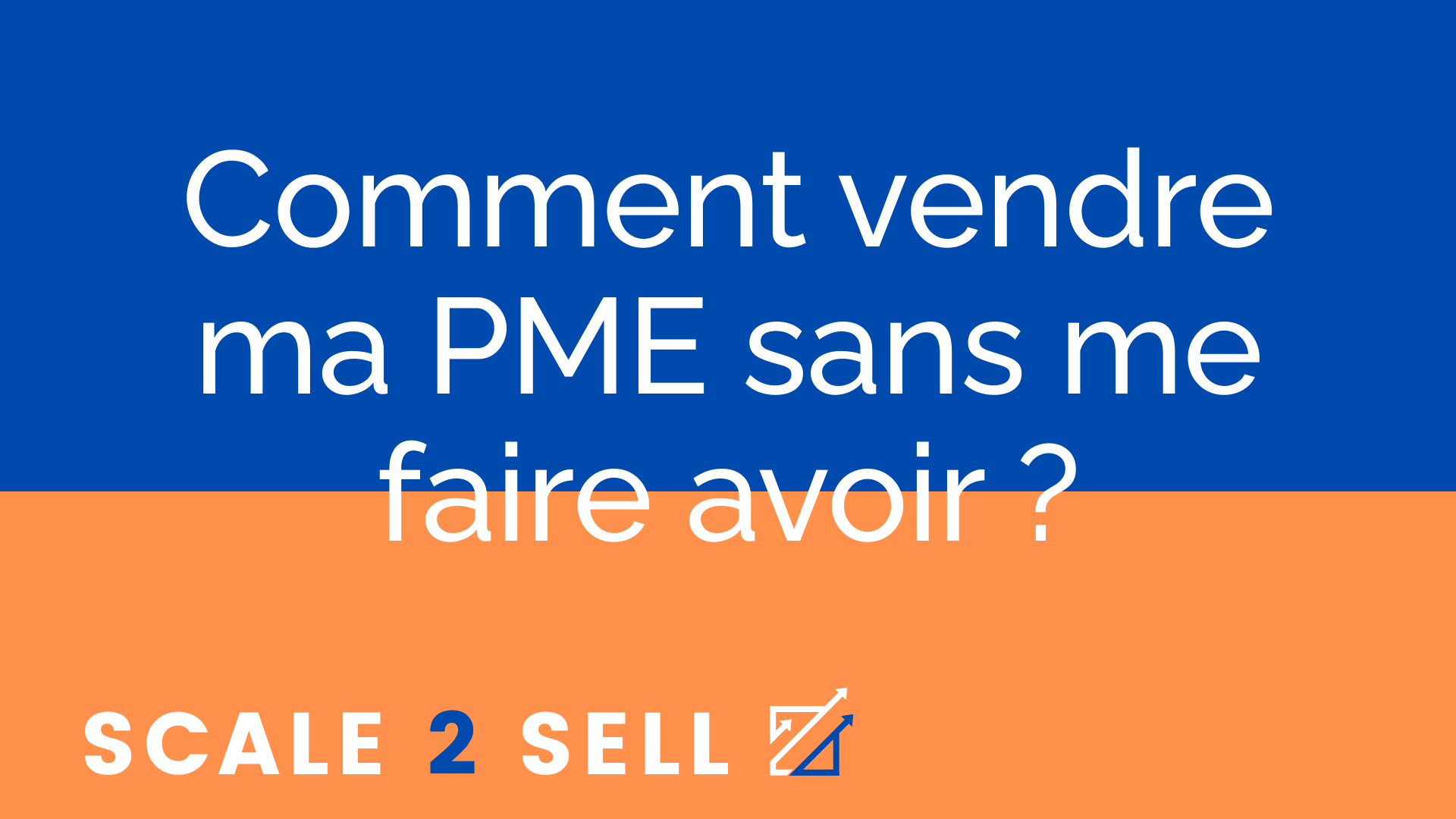 Comment vendre ma PME sans me faire avoir ?