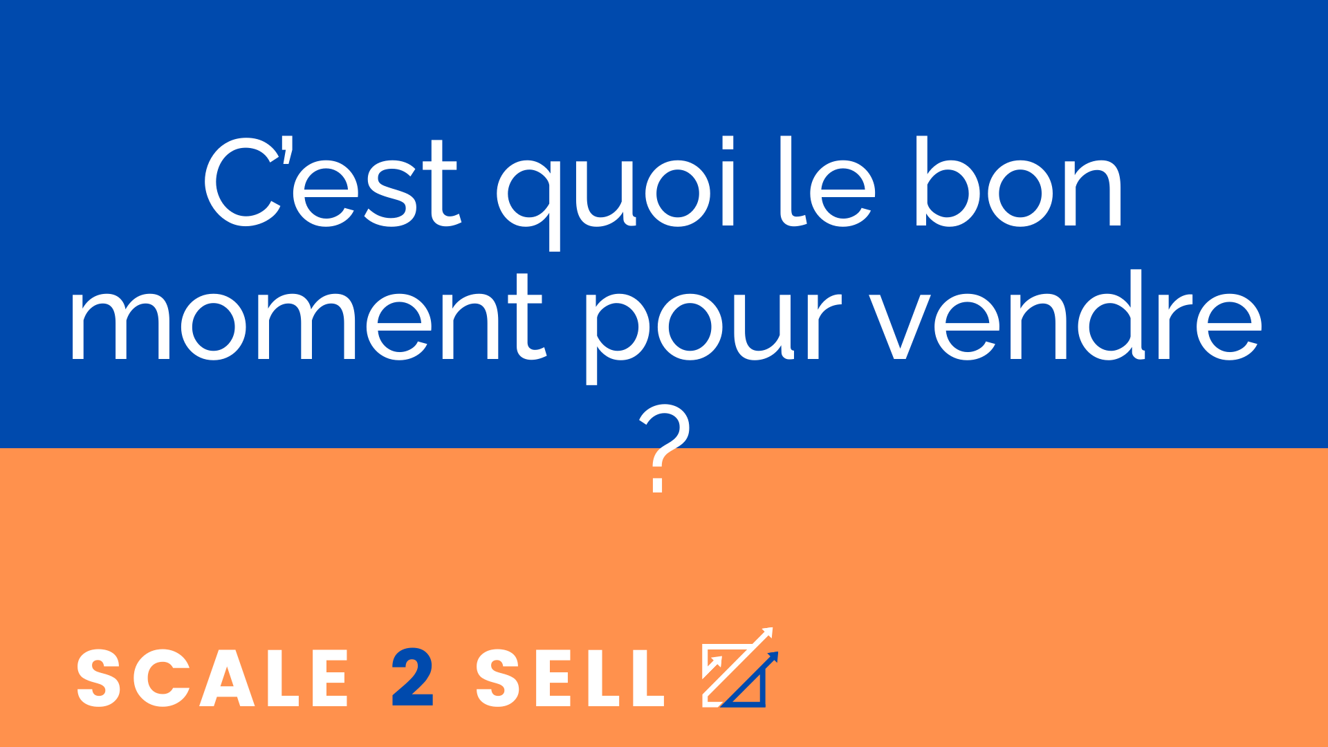 C’est quoi le bon moment pour vendre ?
