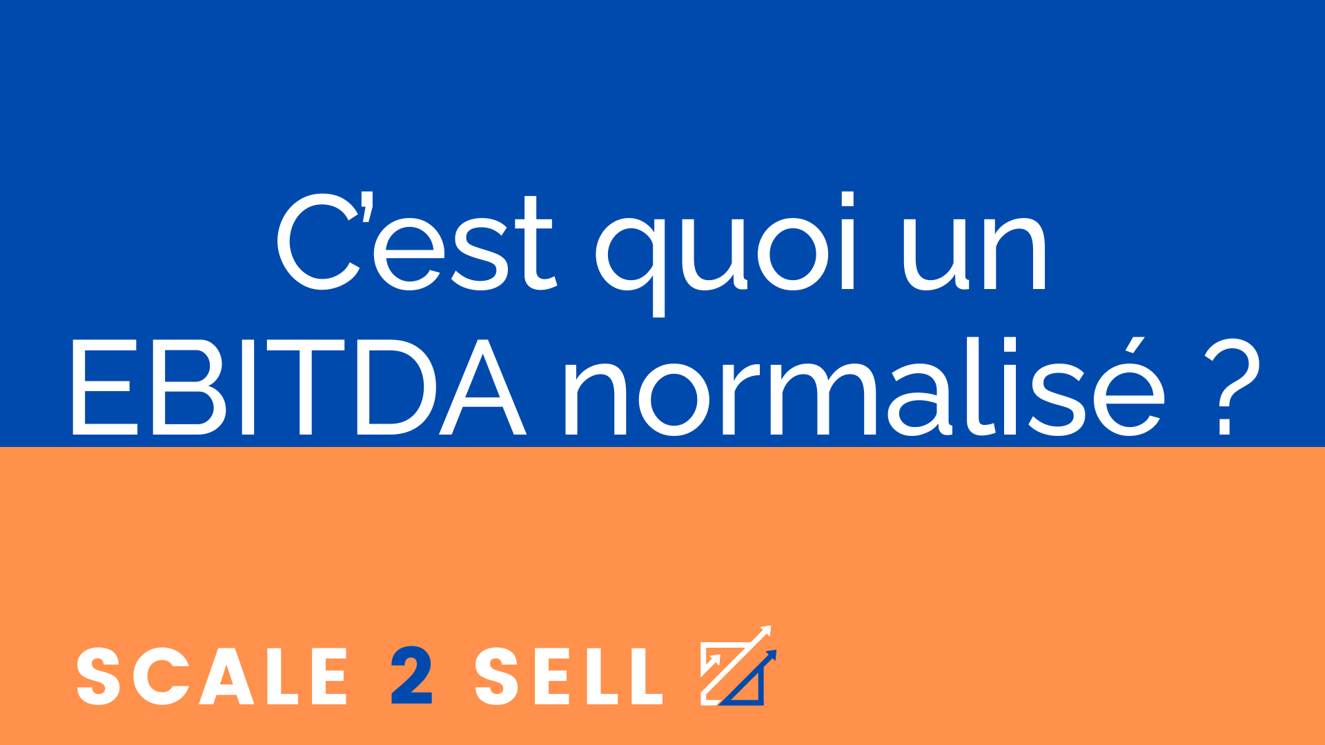 C’est quoi un EBITDA normalisé ?