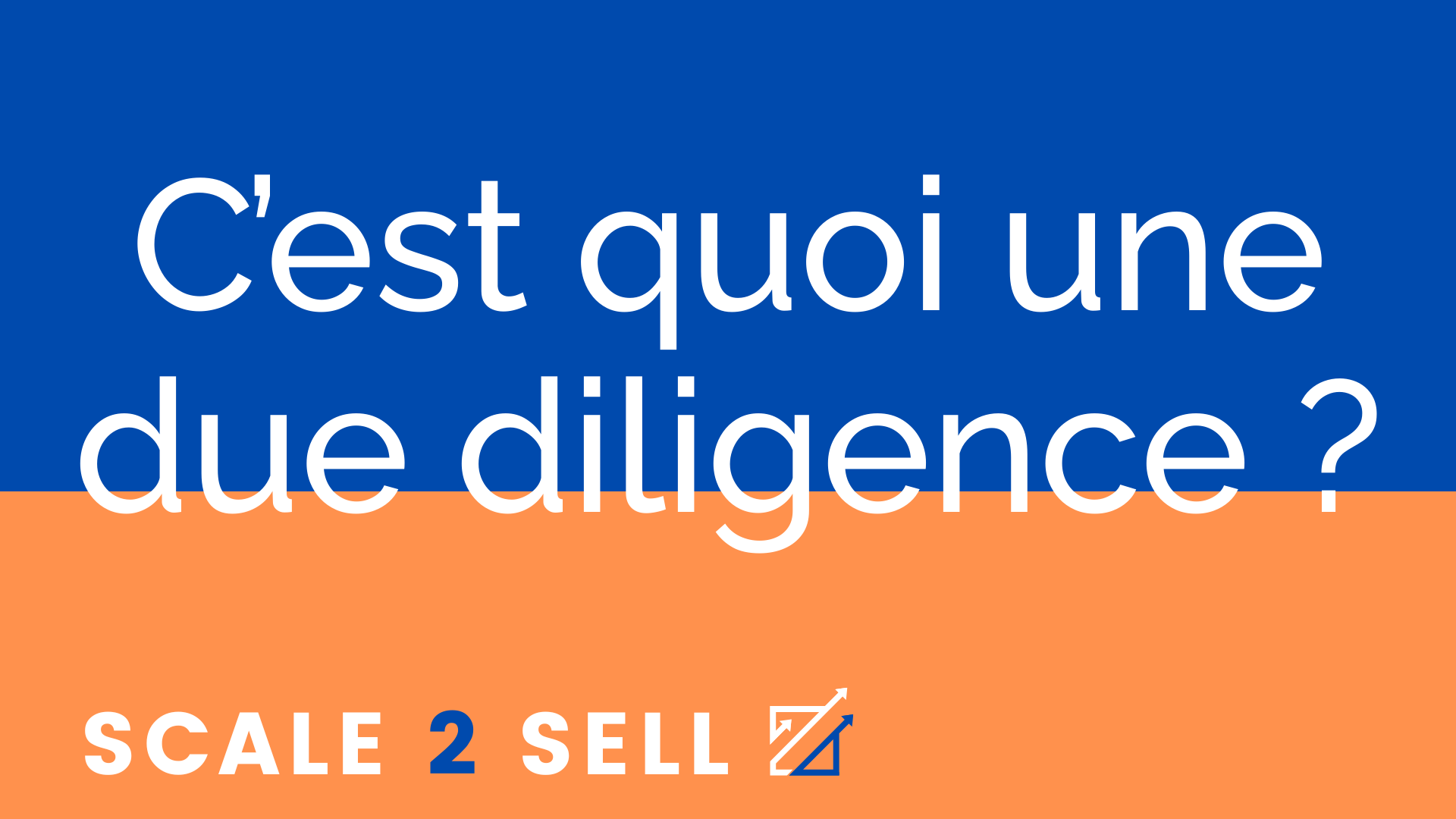 C’est quoi une due diligence ?