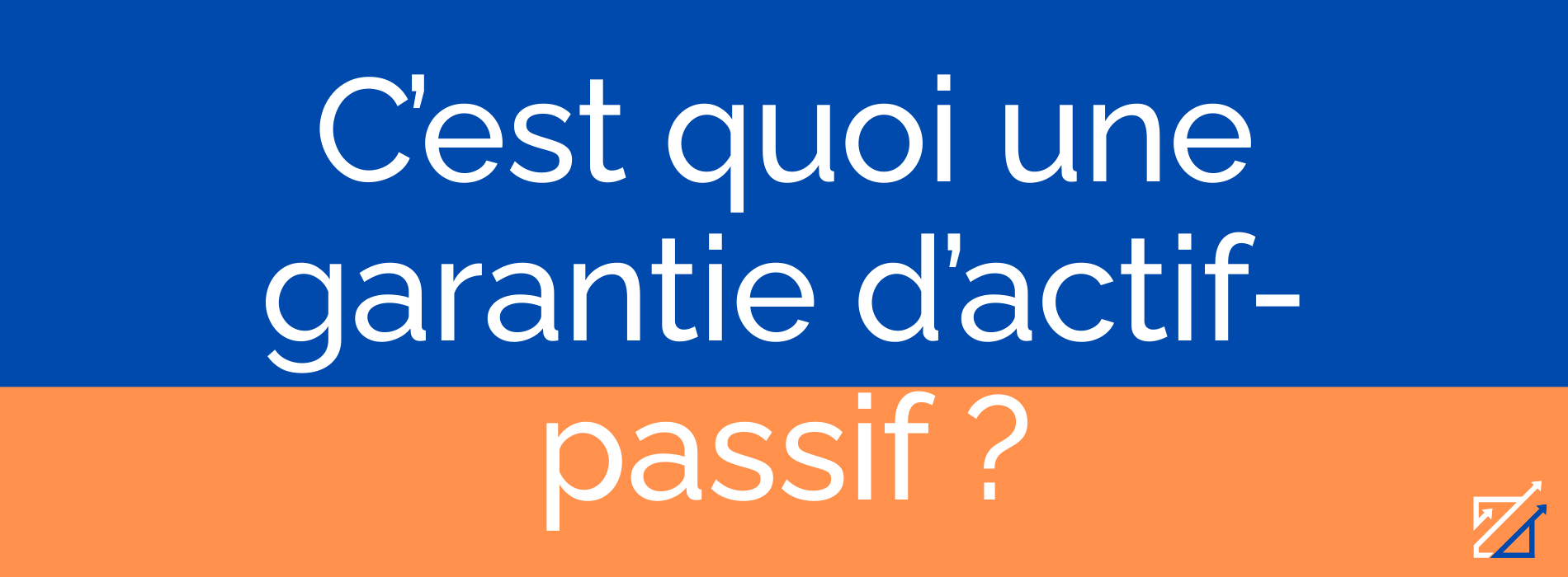 C’est quoi une garantie d’actif-passif ?