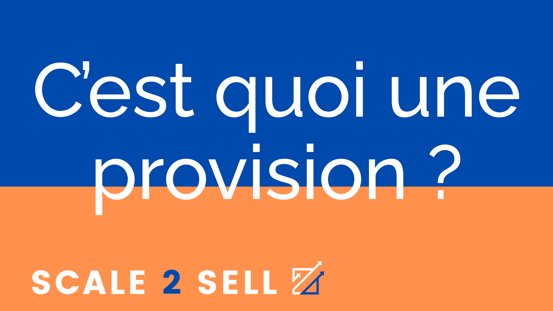 C’est quoi une provision ?