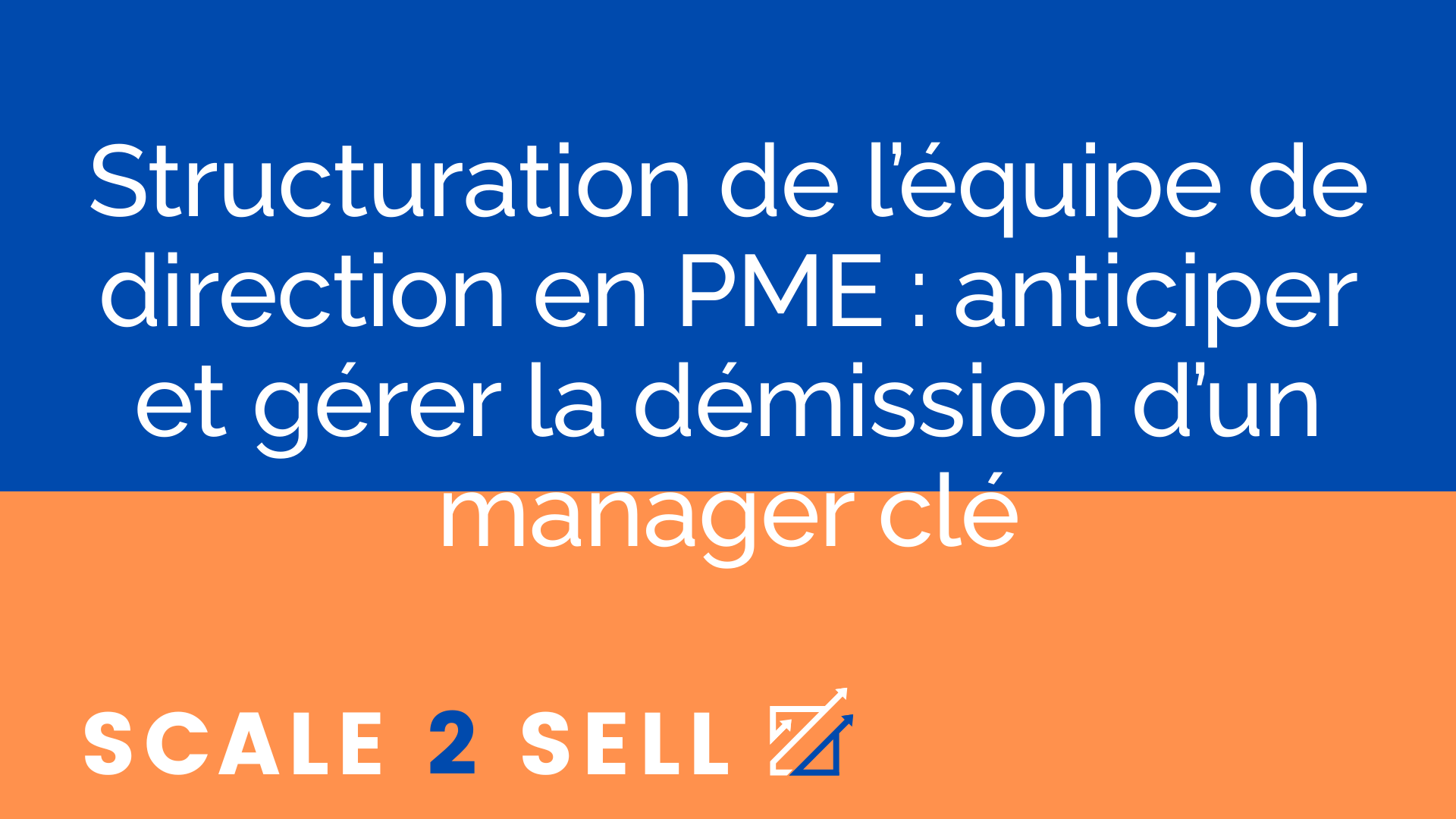 Structuration de l’équipe de direction en PME : anticiper et gérer la démission d’un manager clé