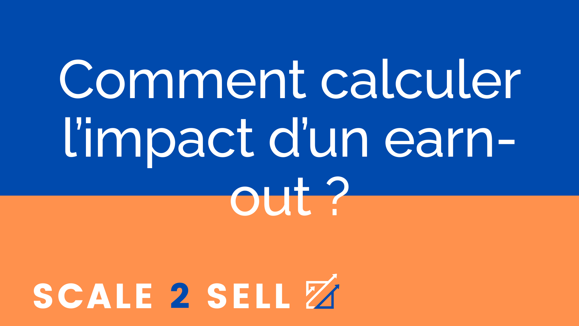 Comment calculer l’impact d’un earn-out ?