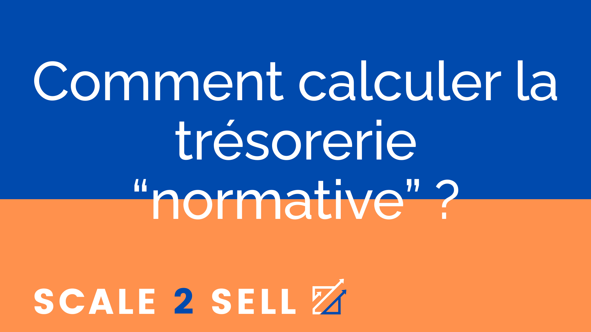 Comment calculer la trésorerie “normative” ?