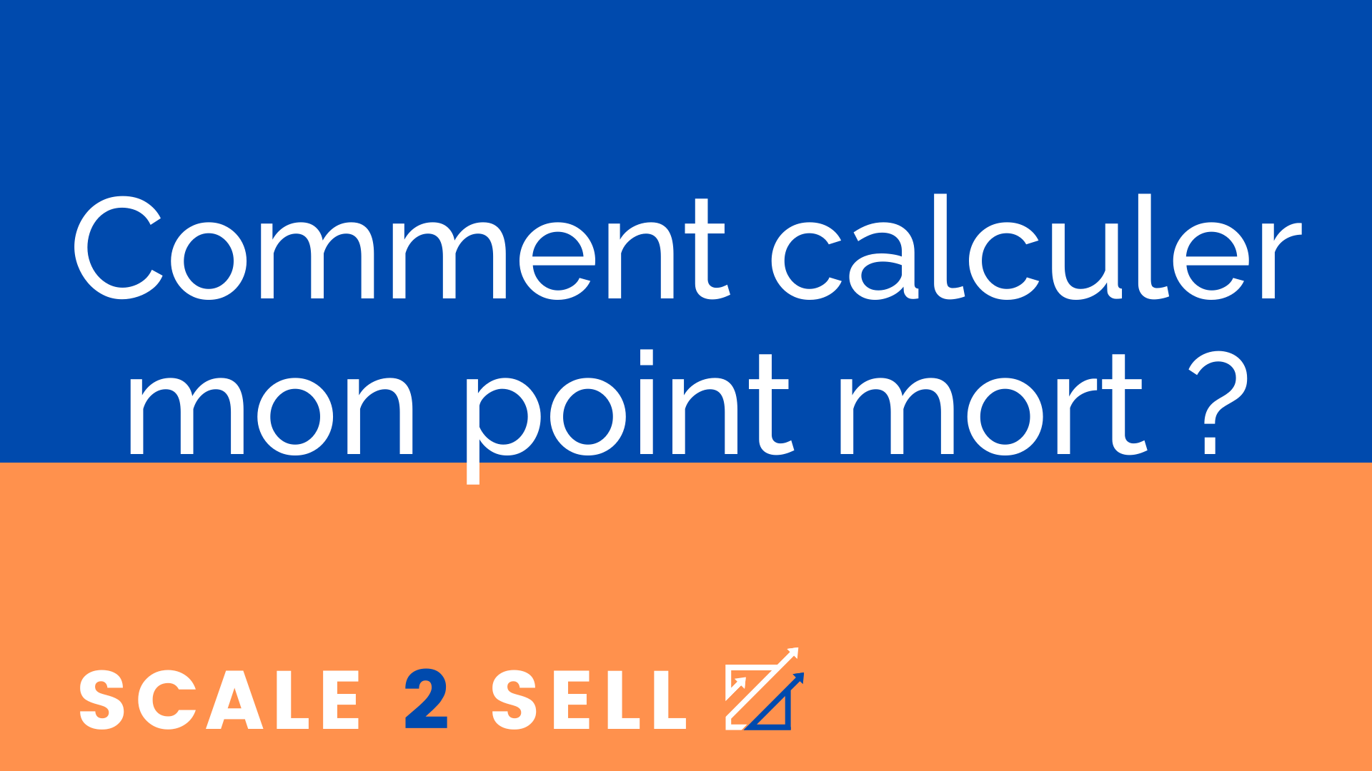 Comment calculer mon point mort ?
