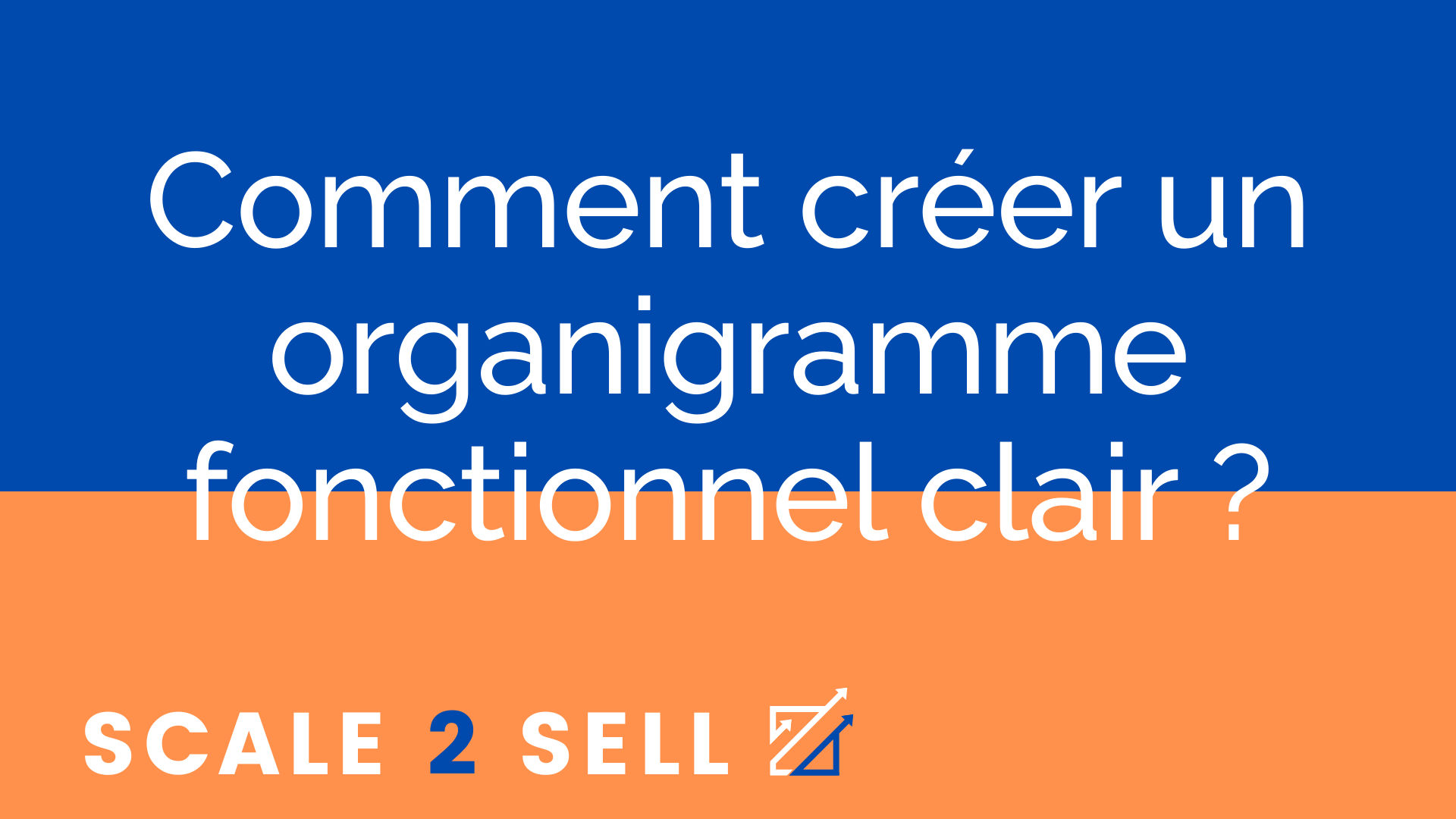 Comment créer un organigramme fonctionnel clair ?