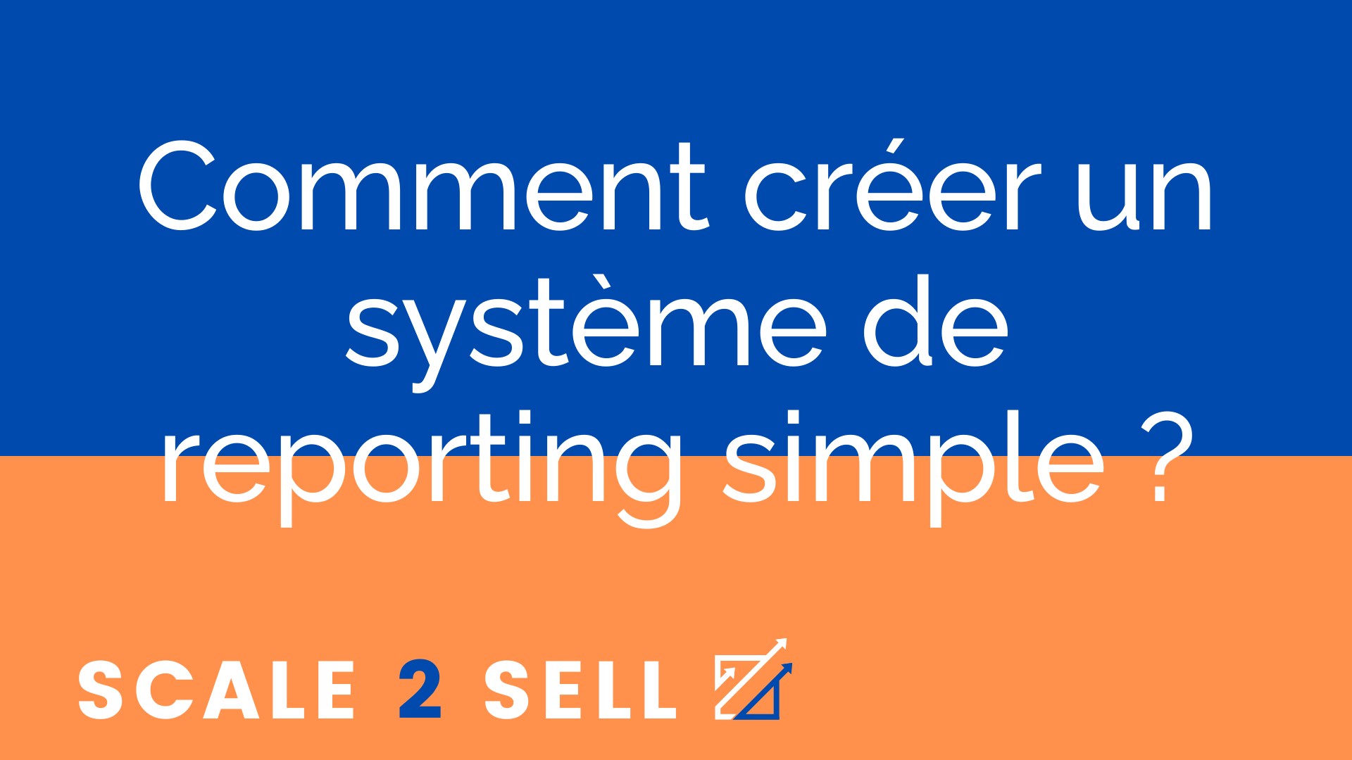 Comment créer un système de reporting simple ?