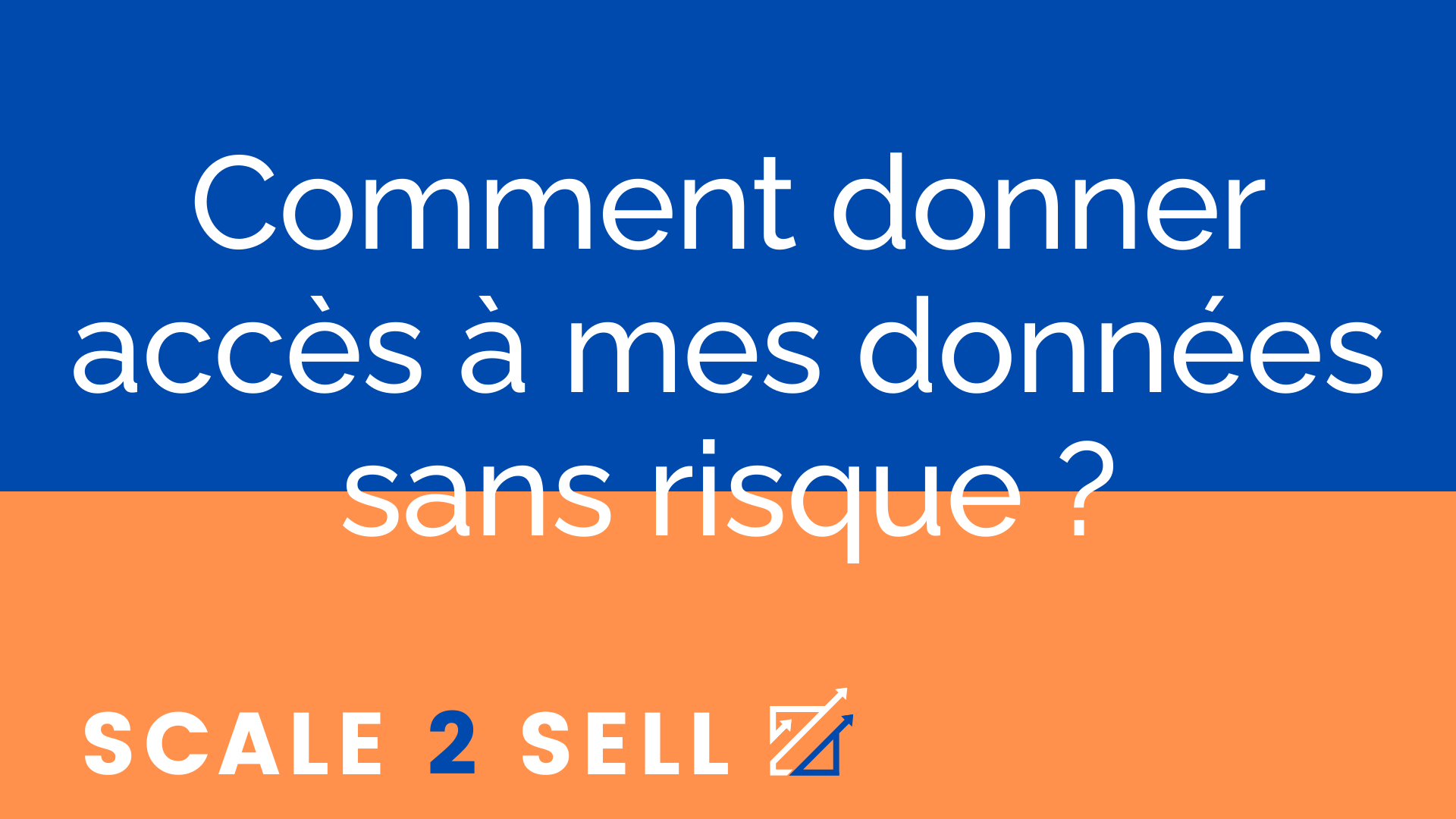 Comment donner accès à mes données sans risque ?
