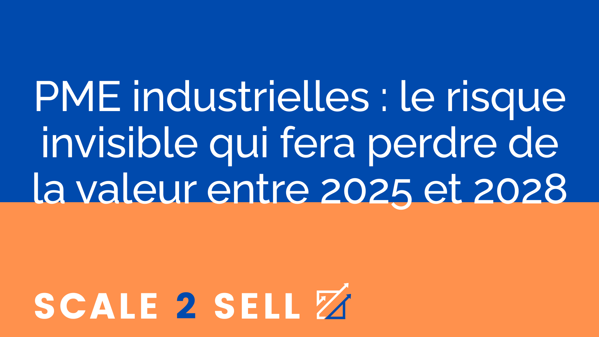 PME industrielles : le risque invisible qui fera perdre de la valeur entre 2025 et 2028