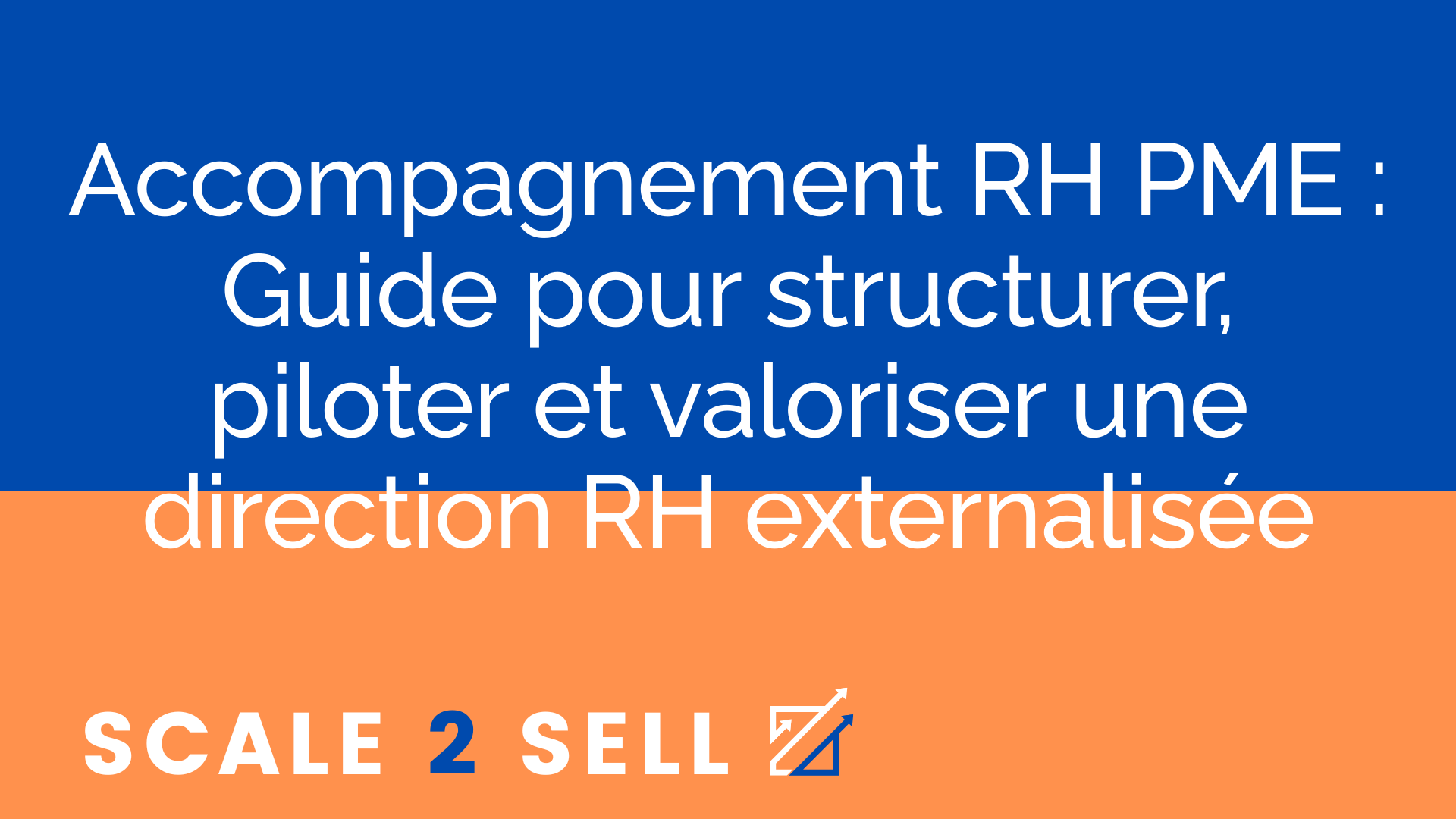 Accompagnement RH PME : Guide pour structurer, piloter et valoriser une direction RH externalisée