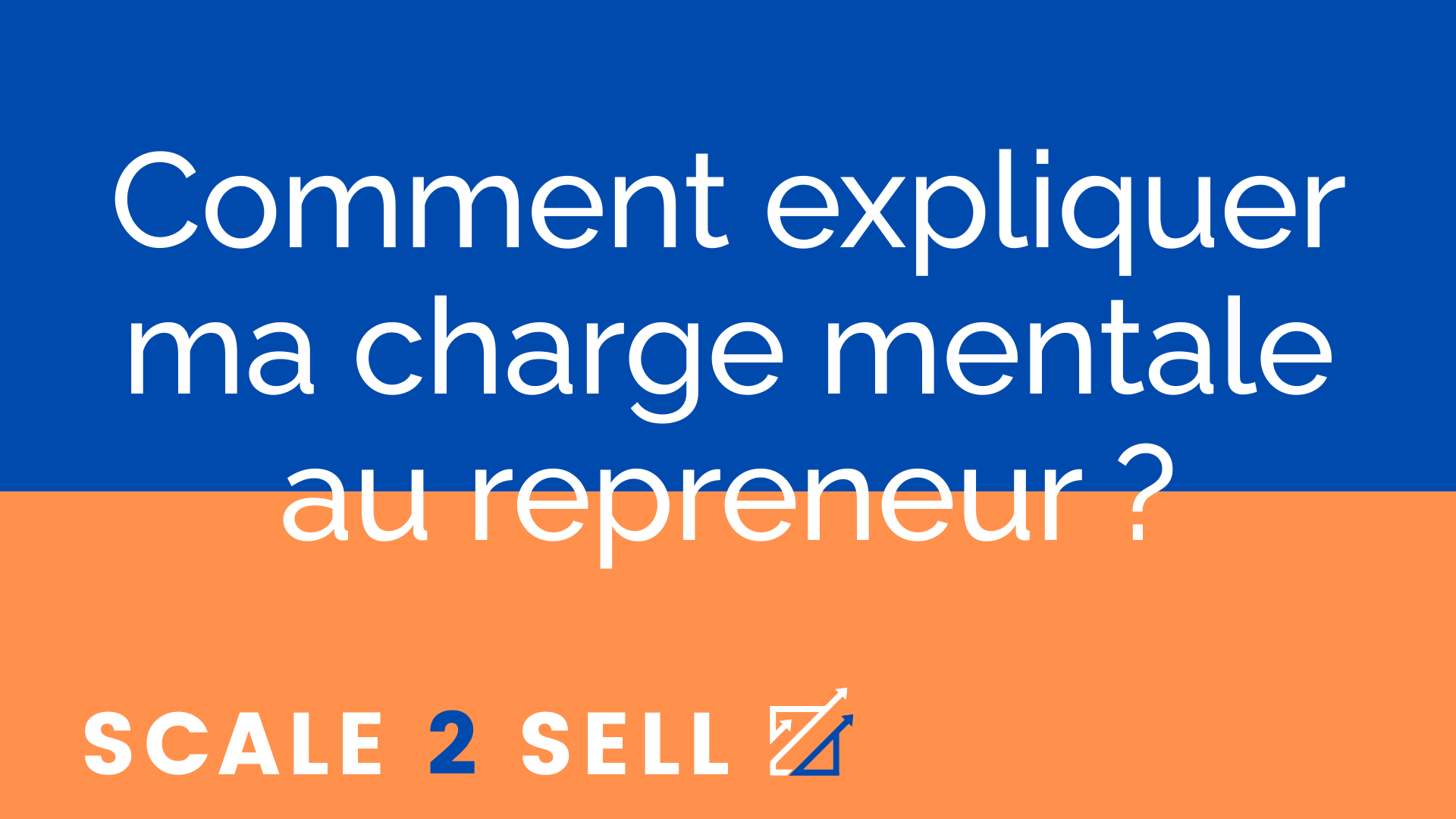 Comment expliquer ma charge mentale au repreneur ?