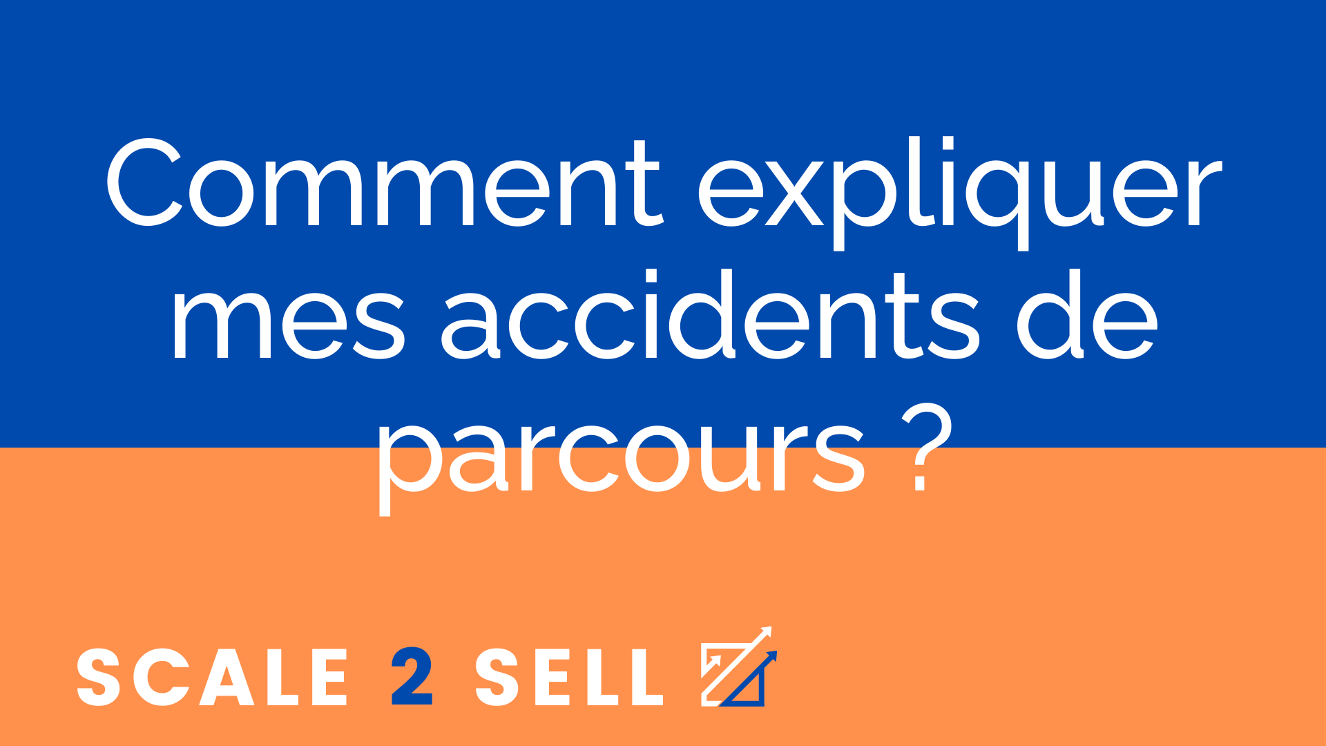 Comment expliquer mes accidents de parcours ?