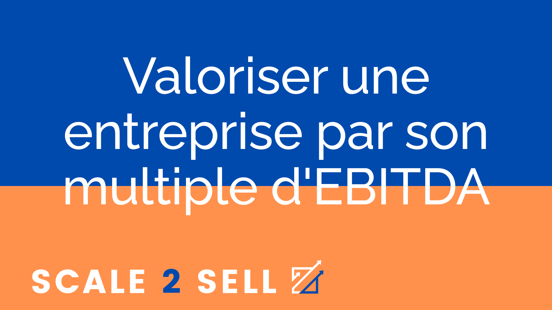 Valoriser une entreprise par son multiple d'EBITDA