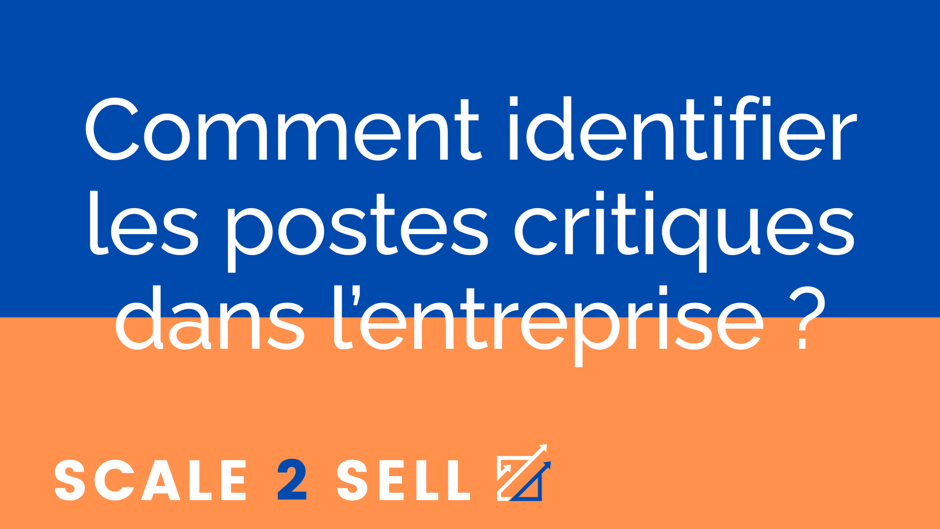 Comment identifier les postes critiques dans l’entreprise ?