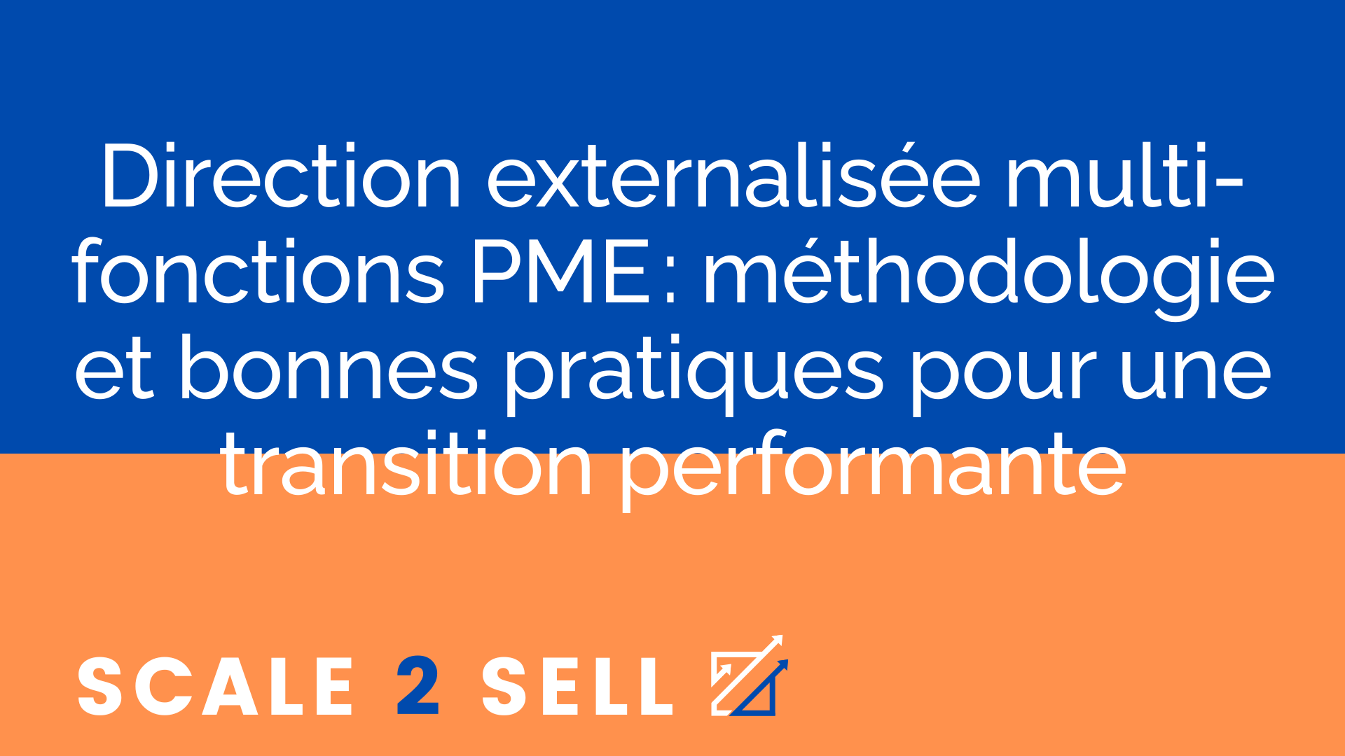 Direction externalisée multi-fonctions PME : méthodologie et bonnes pratiques pour une transition performante