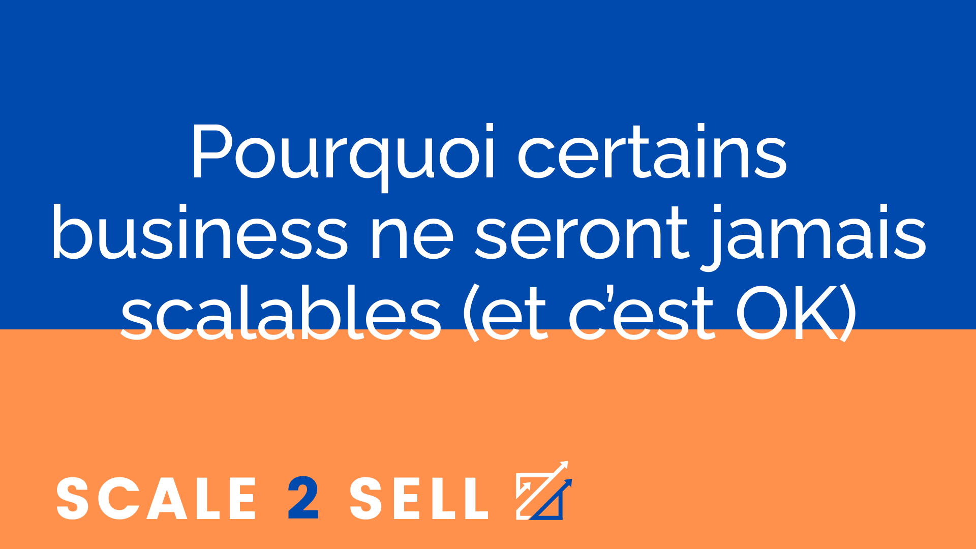 Pourquoi certains business ne seront jamais scalables (et c’est OK)