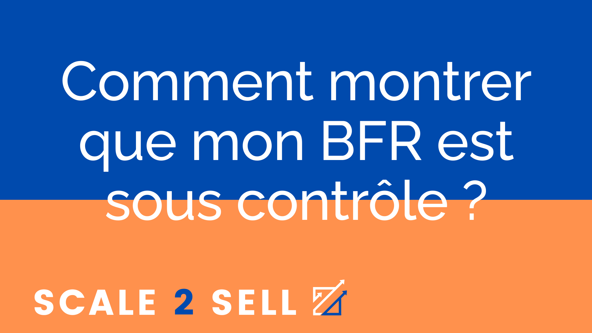 Comment montrer que mon BFR est sous contrôle ?