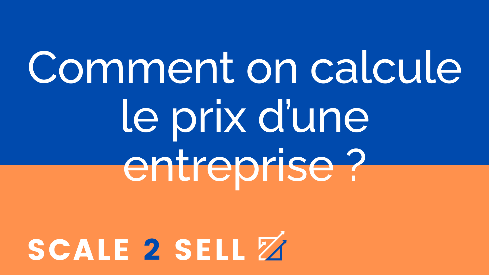 Comment on calcule le prix d’une entreprise ?