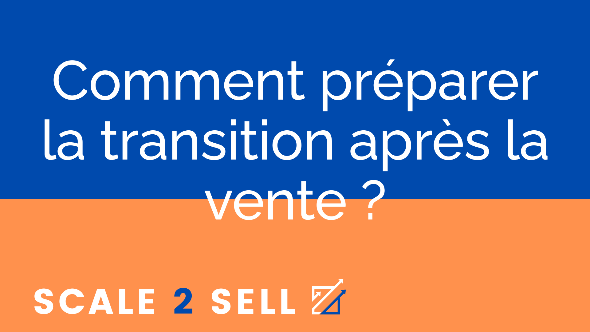 Comment préparer la transition après la vente ?