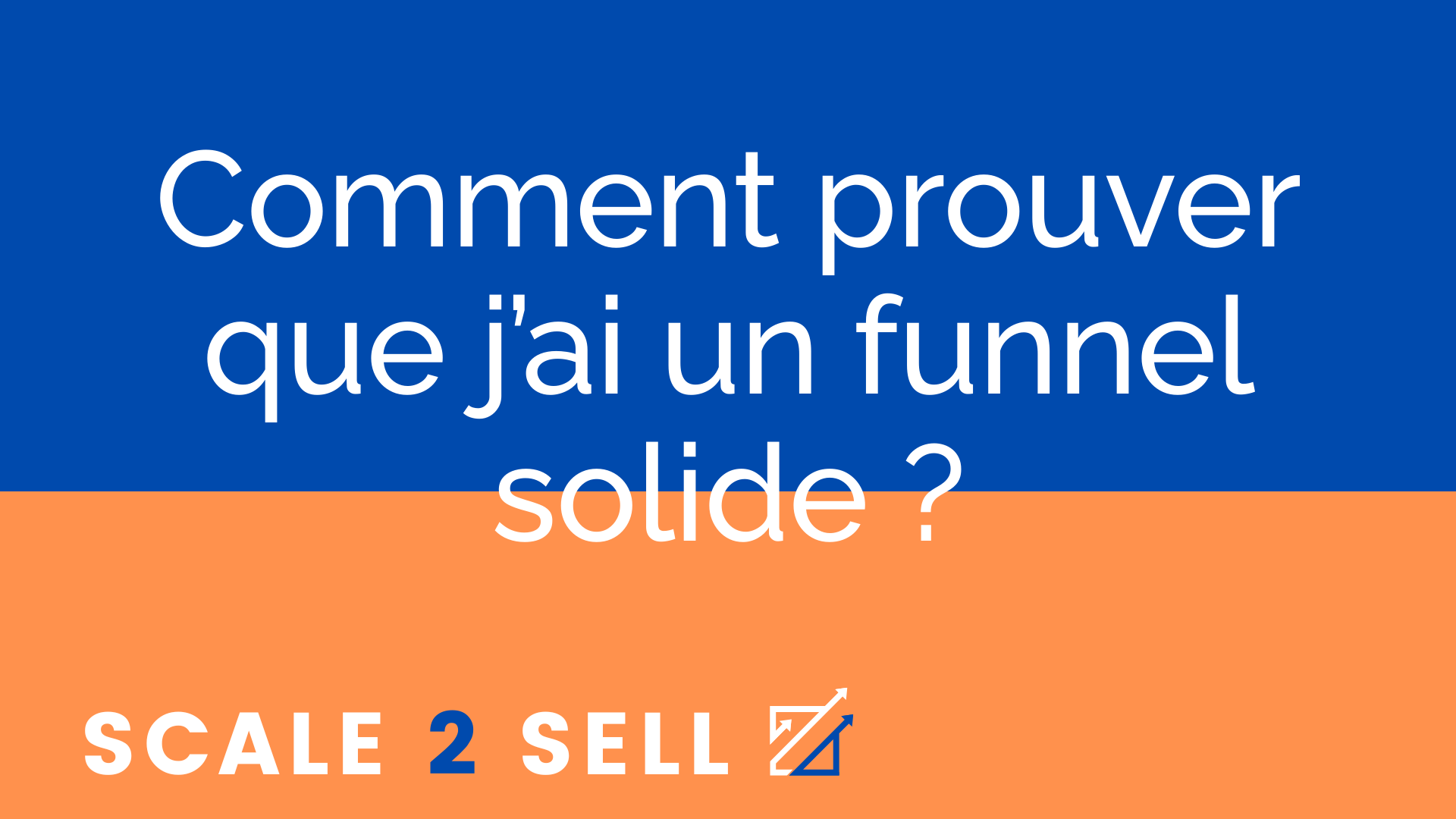 Comment prouver que j’ai un funnel solide ?