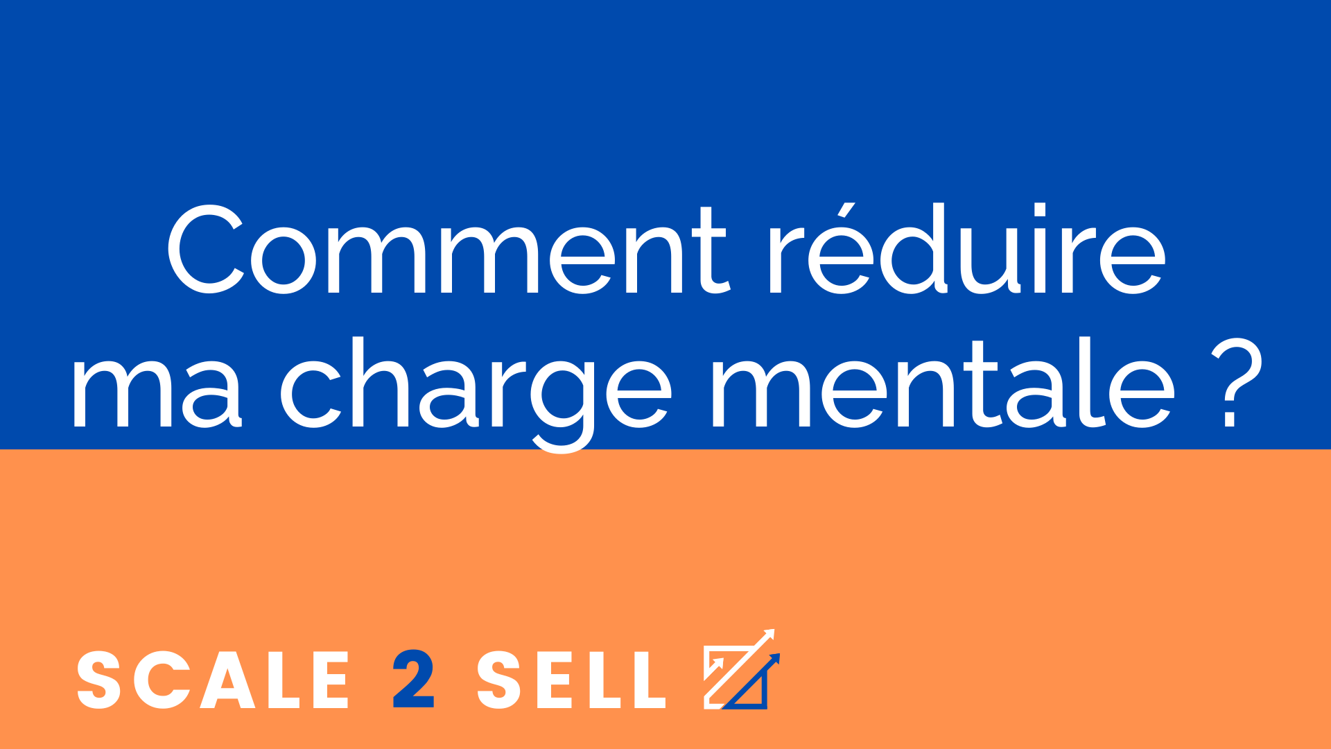 Comment réduire ma charge mentale ?