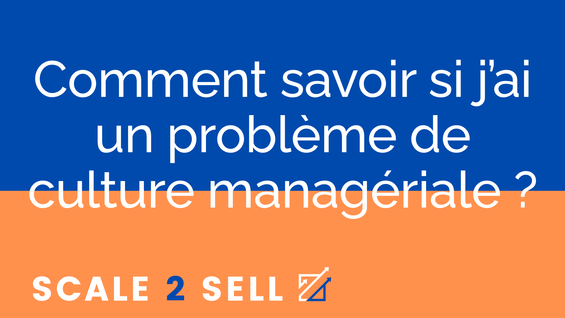 Comment savoir si j’ai un problème de culture managériale ?