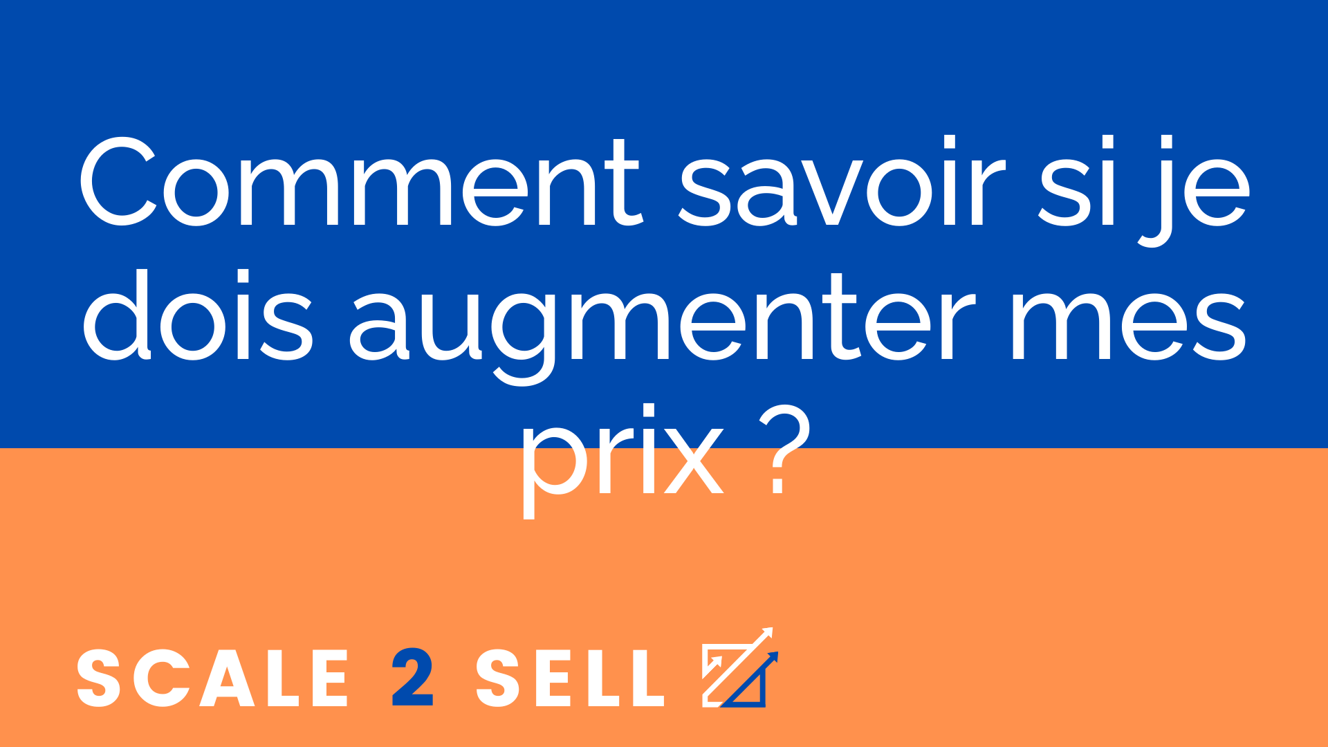 Comment savoir si je dois augmenter mes prix ?