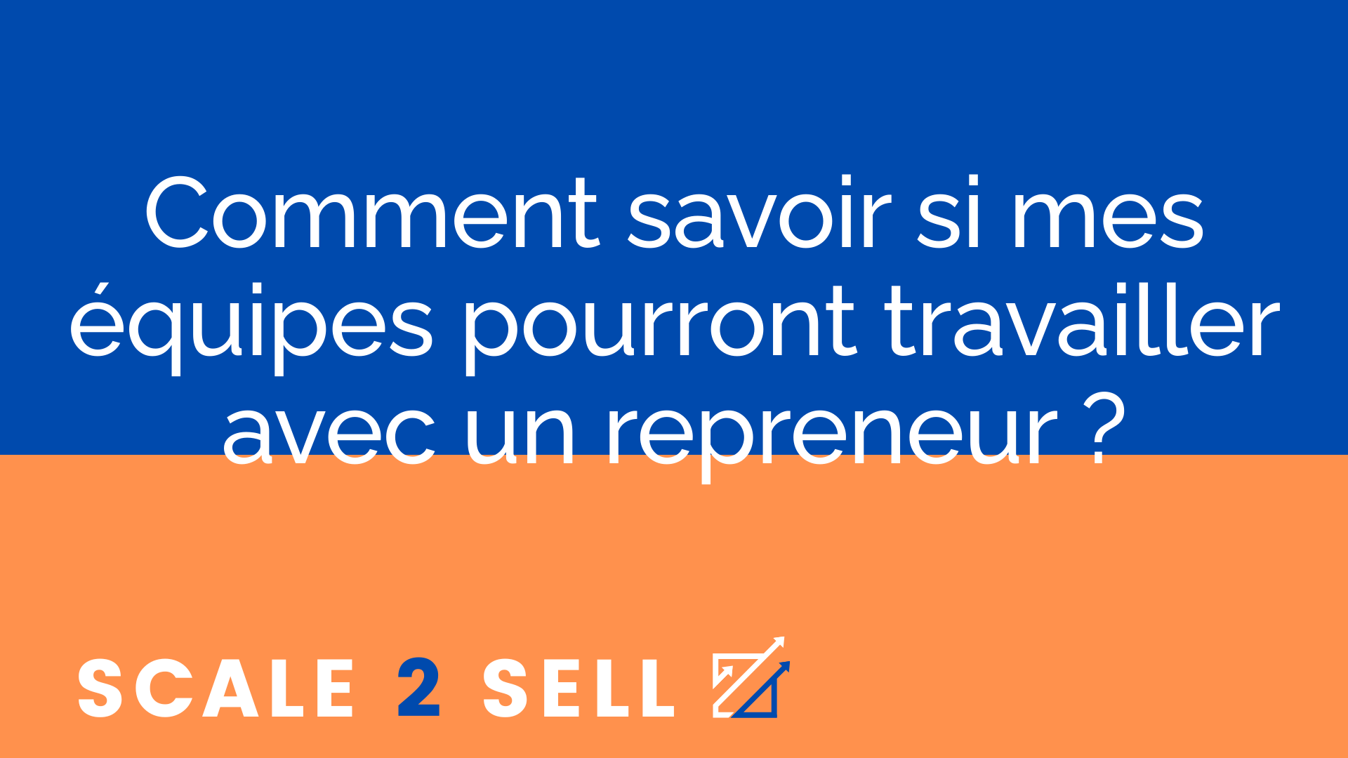 Comment savoir si mes équipes pourront travailler avec un repreneur ?
