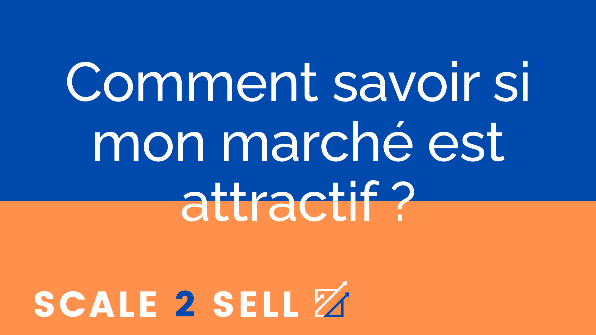 Comment savoir si mon marché est attractif ?