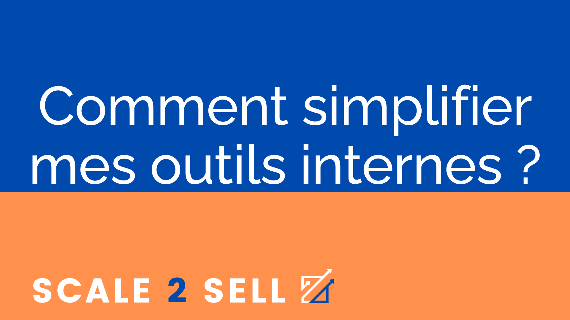 Comment simplifier mes outils internes ?