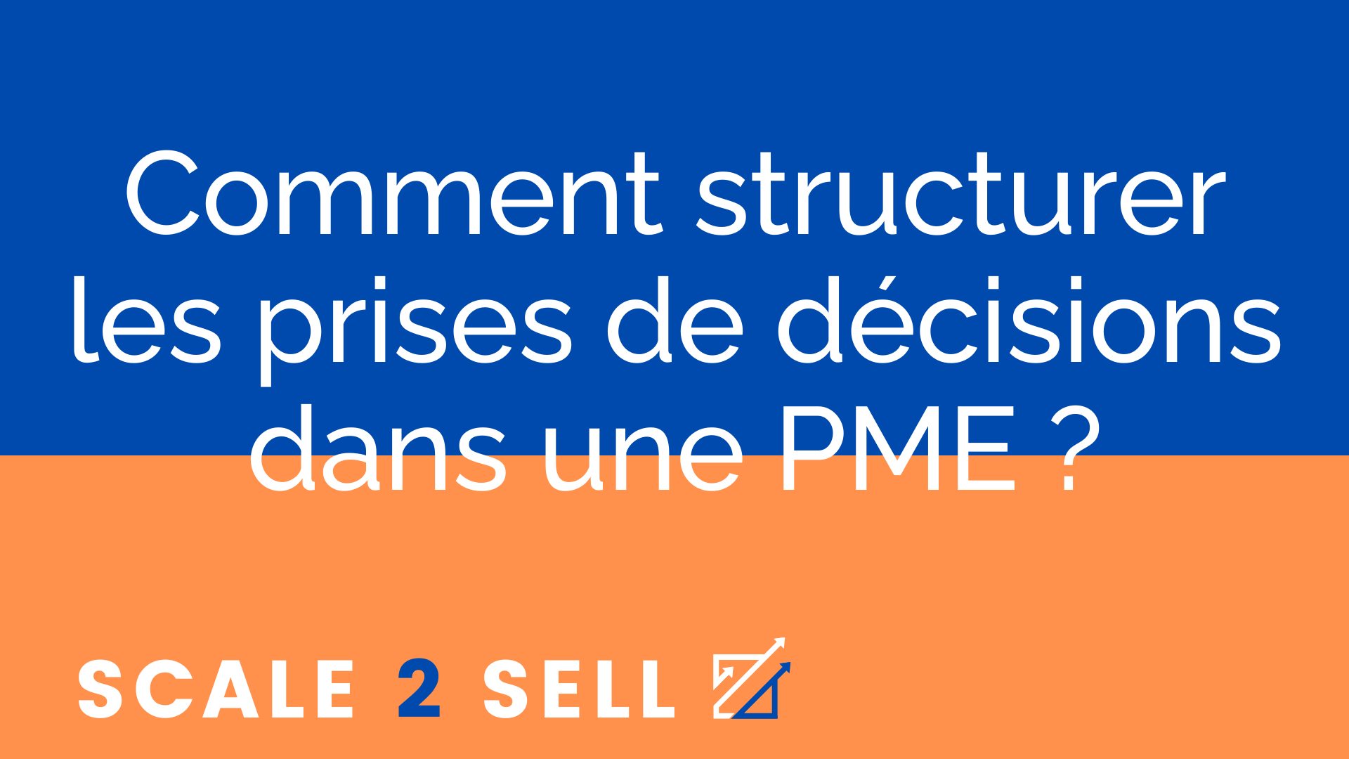 Comment structurer les prises de décisions dans une PME ?