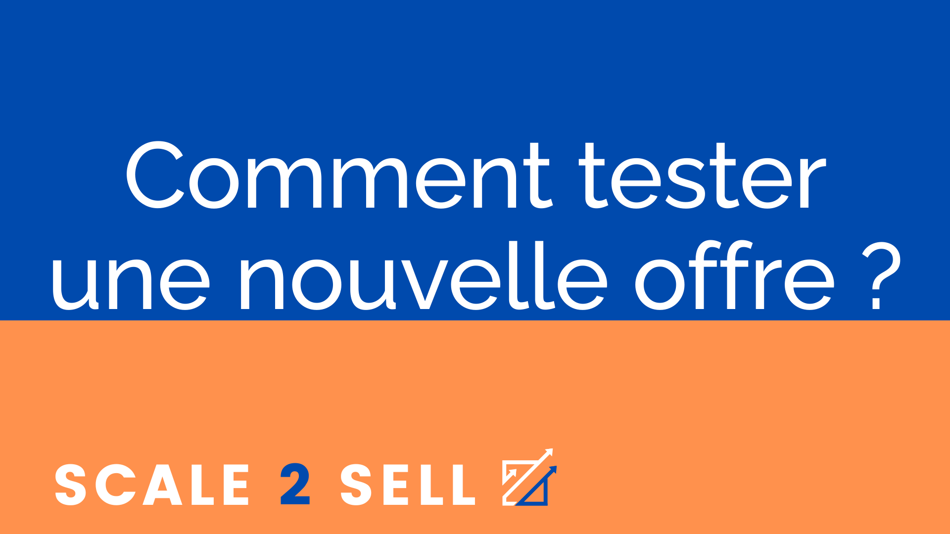 Comment tester une nouvelle offre ?