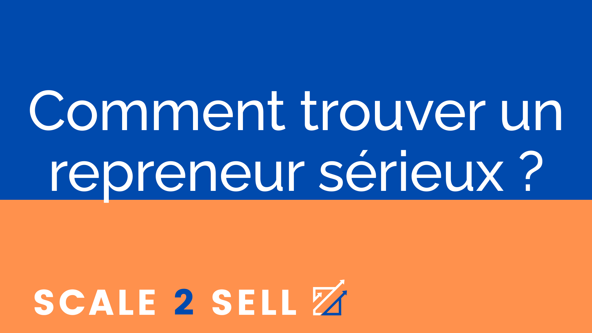 Comment trouver un repreneur sérieux ?