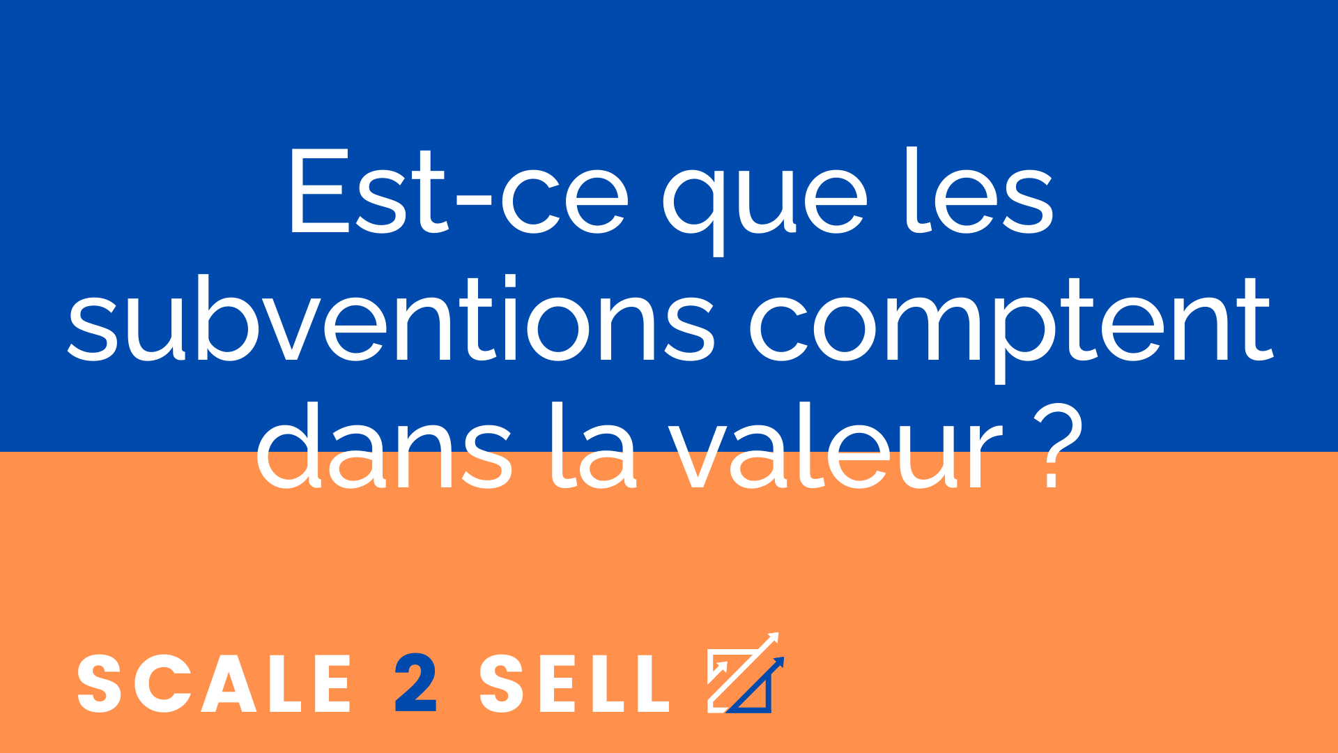 Est-ce que les subventions comptent dans la valeur ?