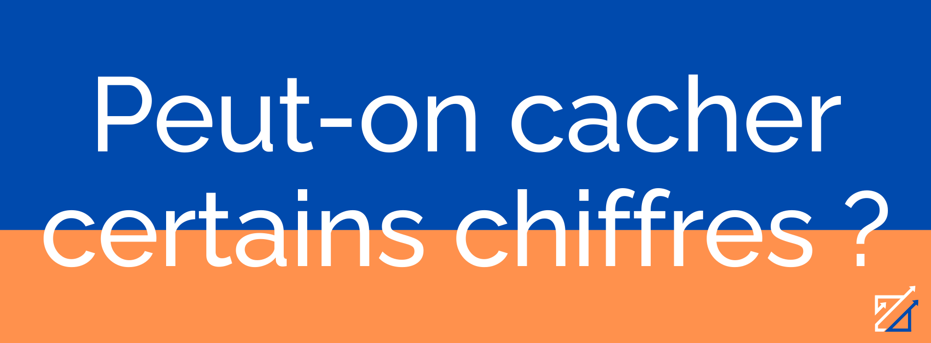 Peut-on cacher certains chiffres ?