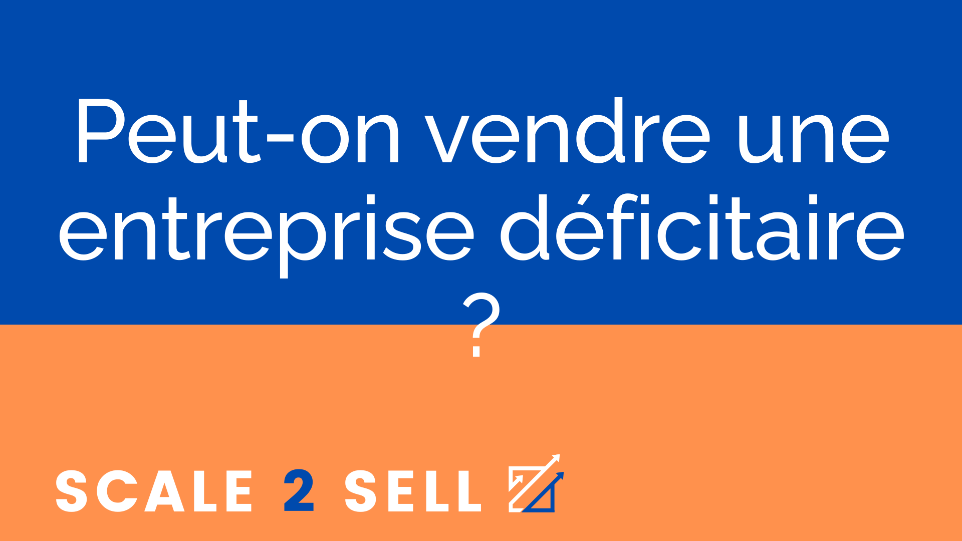 Peut-on vendre une entreprise déficitaire ?